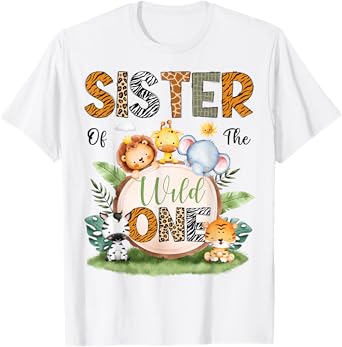 Sister Of The Wild One Safari Jungle 1St Birthday Matching T-Shirt