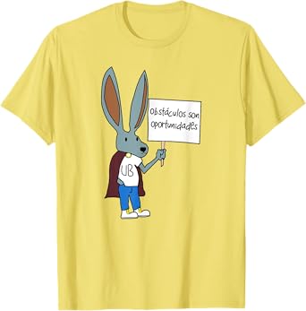 Obstaculos Son Oportunidades - Rabbit with Sign T-Shirt