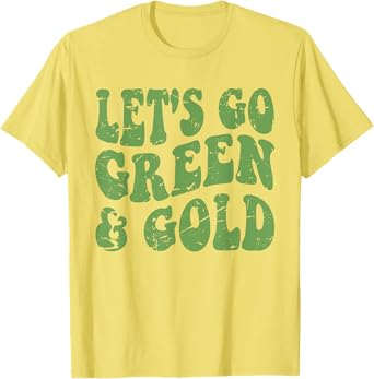 Let's Go Green & Gold Vintage Game Day Team Favorite Colors T-Shirt
