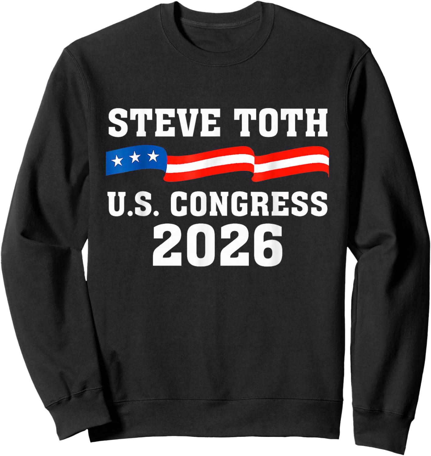 Steve Toth 2026 for Congress Texas TX-02 T-Shirt - Sweatshirt | Black