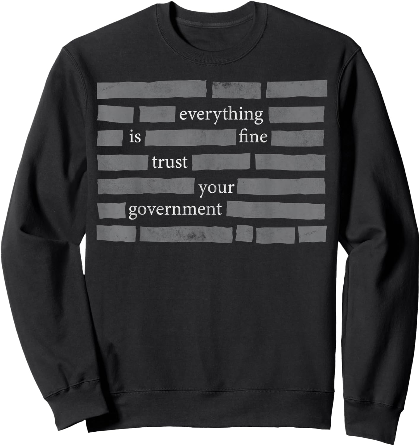 Everything is Fine Trust Your Government T-Shirt - Sweatshirt | Black
