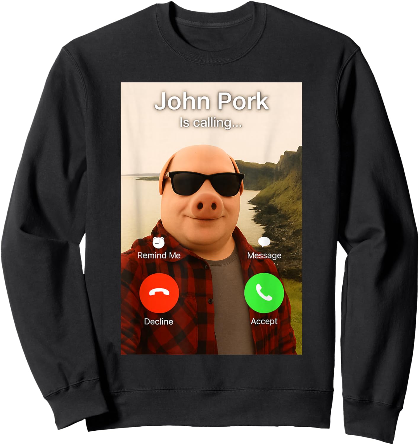 John Pork is Calling Shirt Funny John Pork Meme Men Women T-Shirt Sweatshirt - Sweatshirt | Black