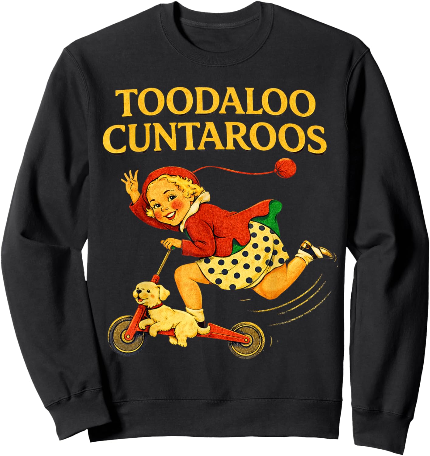 Toodaloo Cuntaroos Funny Sarcastic Retro Humor for Girl Wome T-Shirt - Sweatshirt | Black