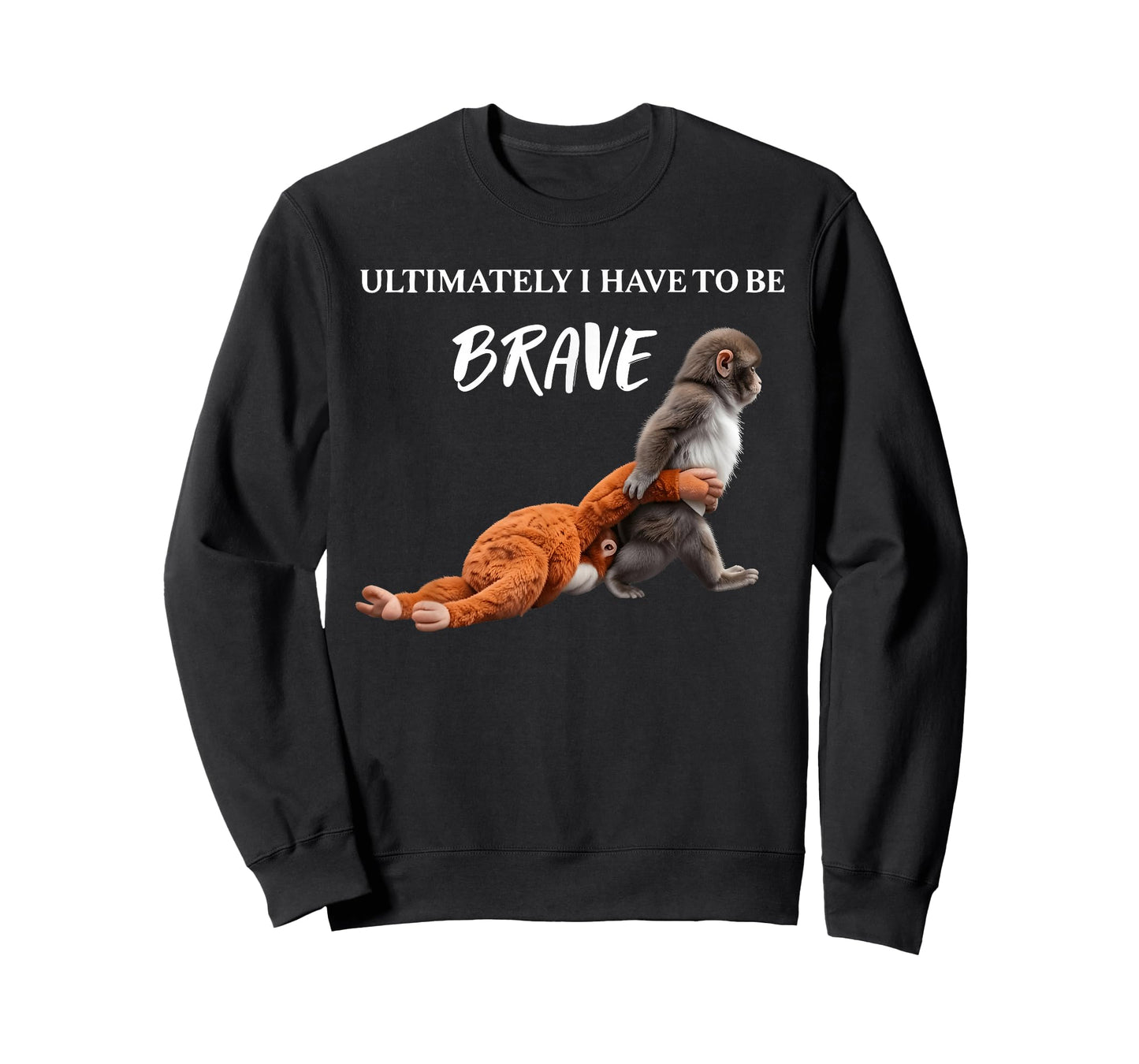 Punch The Monkey Ultimately I Have to Be Brave Funny Monkey T-Shirt