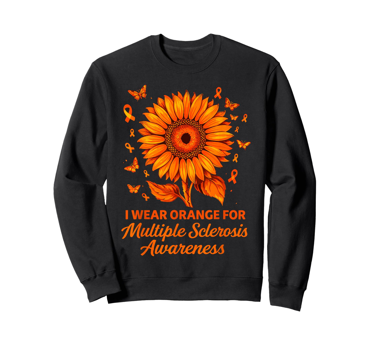 I Wear Orange for Multiple Sclerosis Awareness MS T-Shirt - Sweatshirt | Black