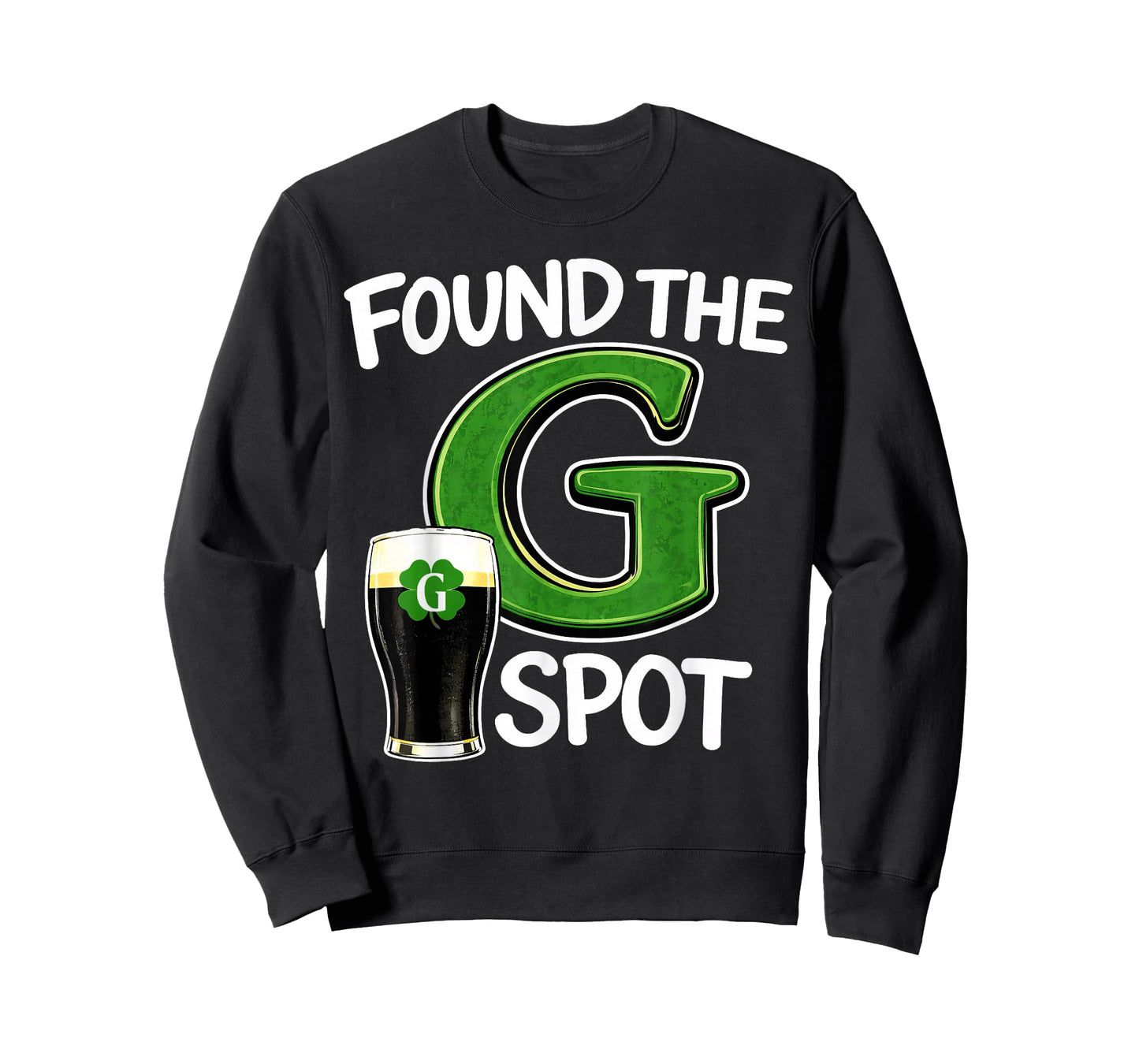 Found The G Spot St Patricks Beer Joke T-Shirt