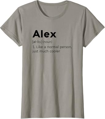 Alex Name Definition Girl Woman Personalized Funny Cool T-Shirt