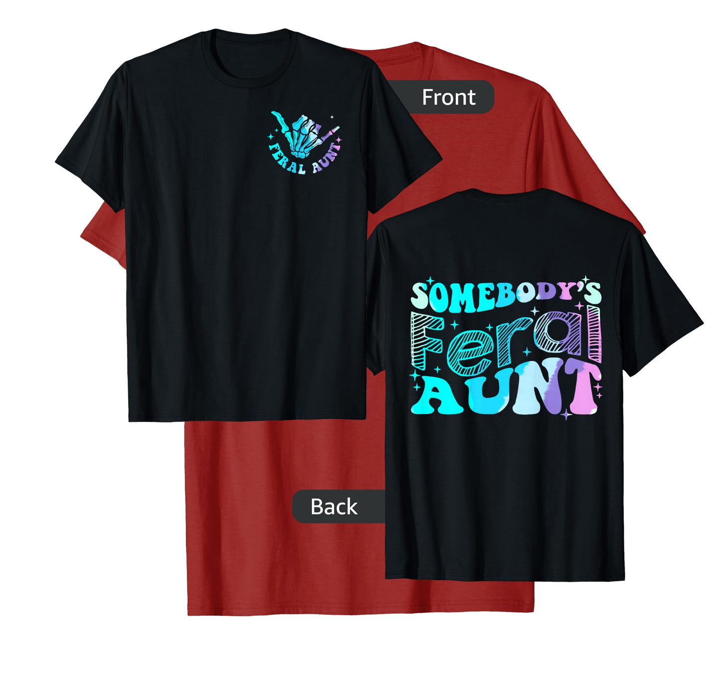 Funny Somebody's Feral Aunt Auntie - Two Sided T-Shirt