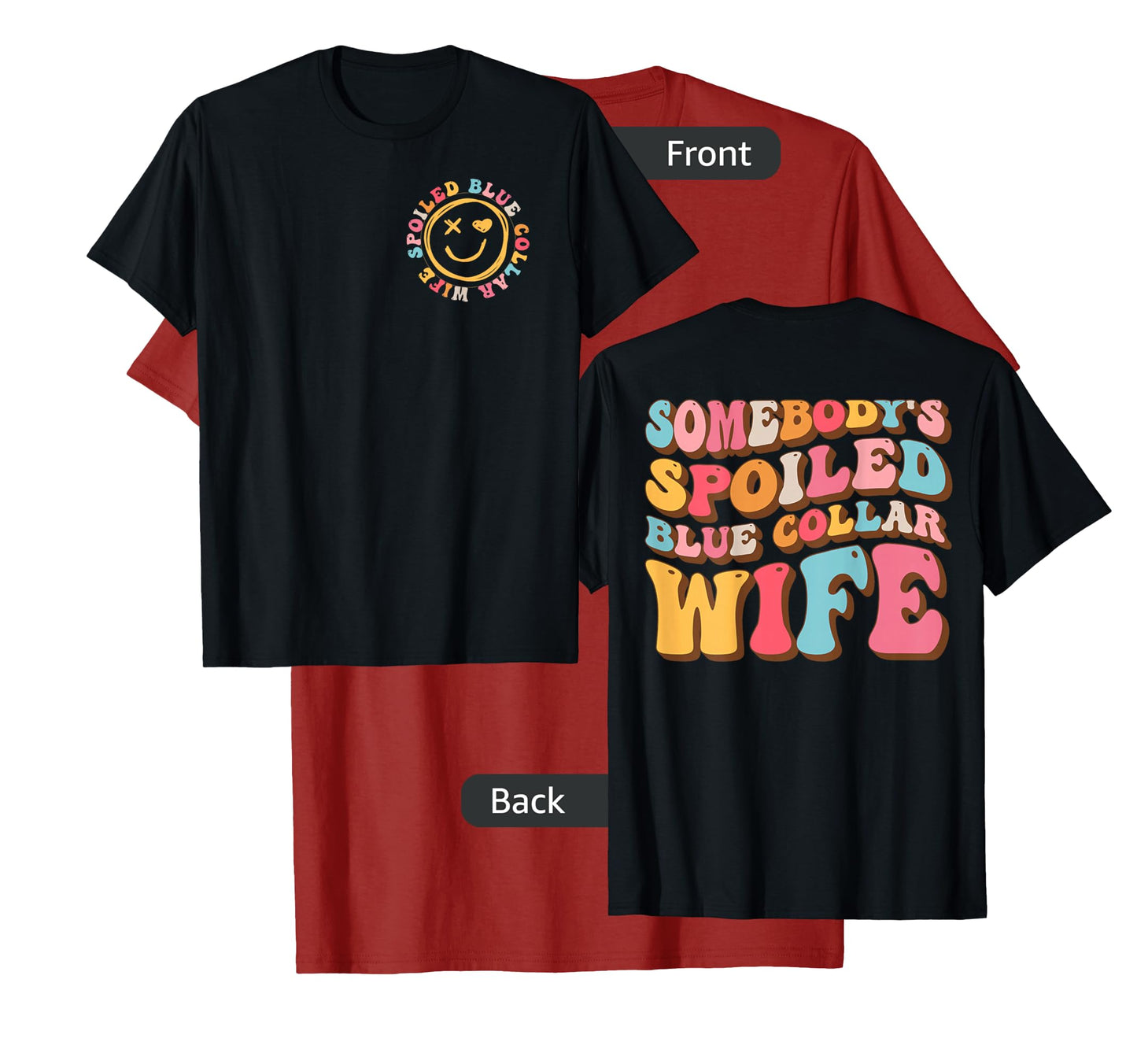 Somebody's Spoiled Blue Collar Wife Funny Wife Saying T-Shirt