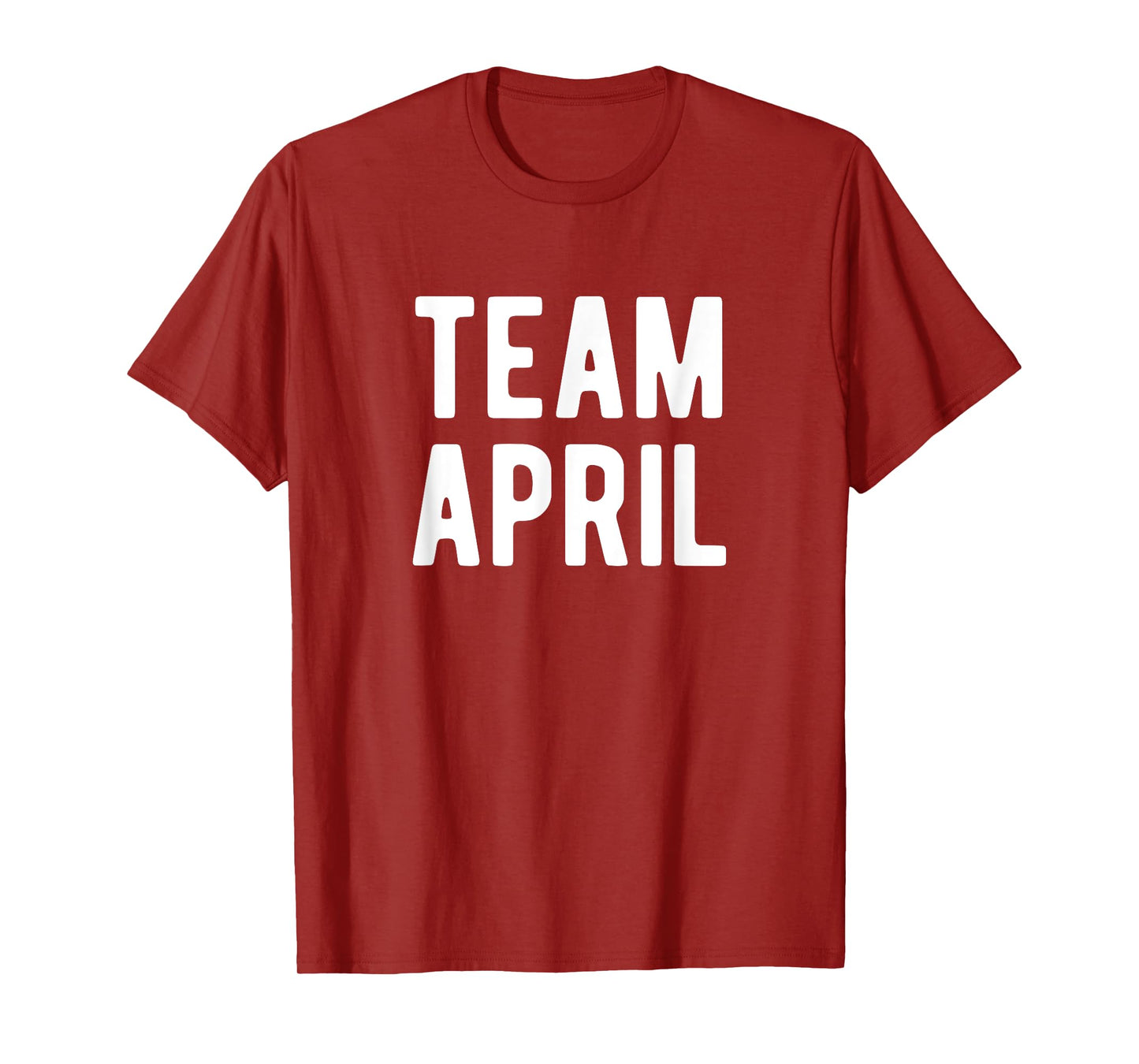 Team April Support Family Member Favorite Named April T-Shirt