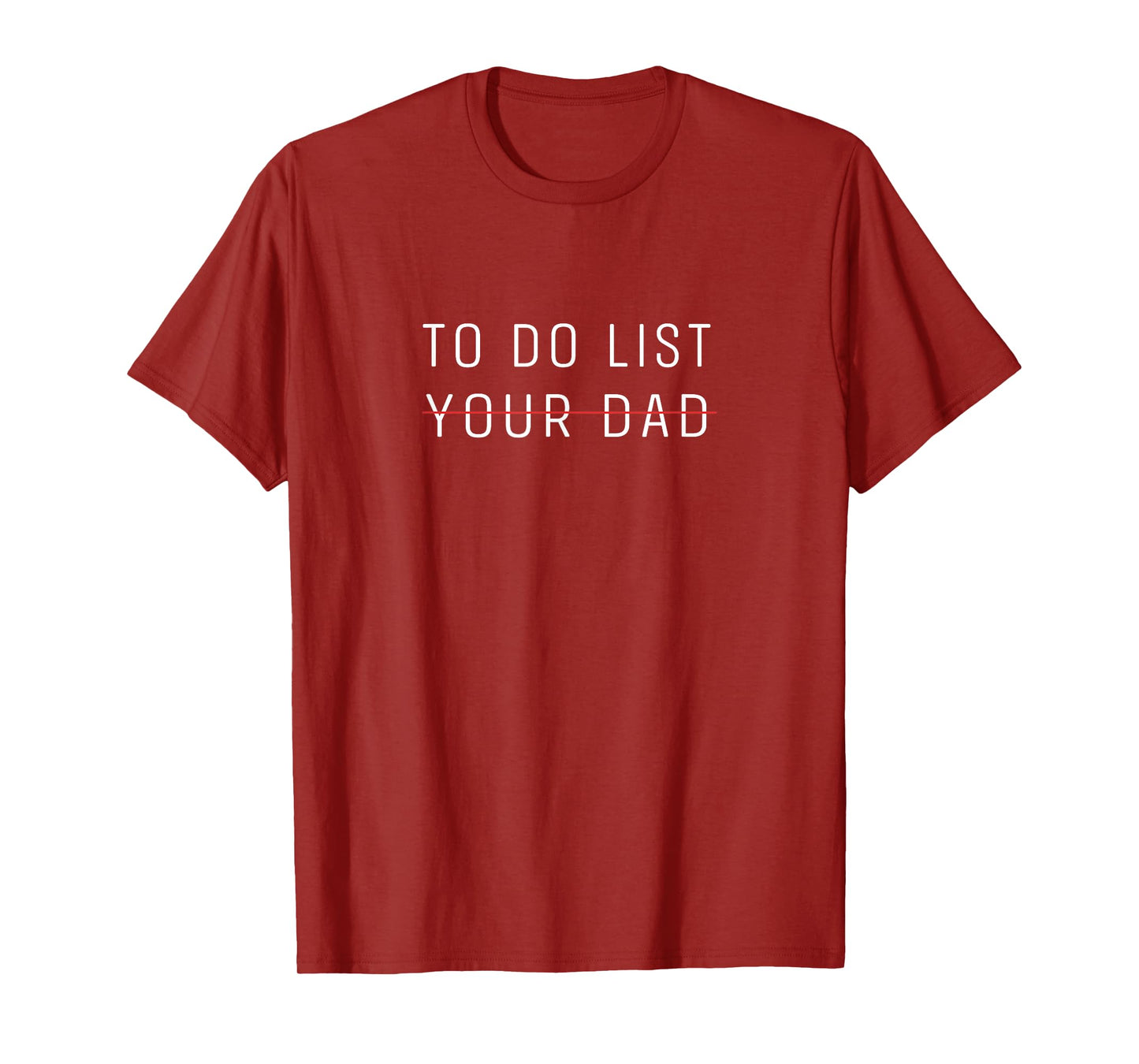 Funny To Do List Your Dad T-Shirt