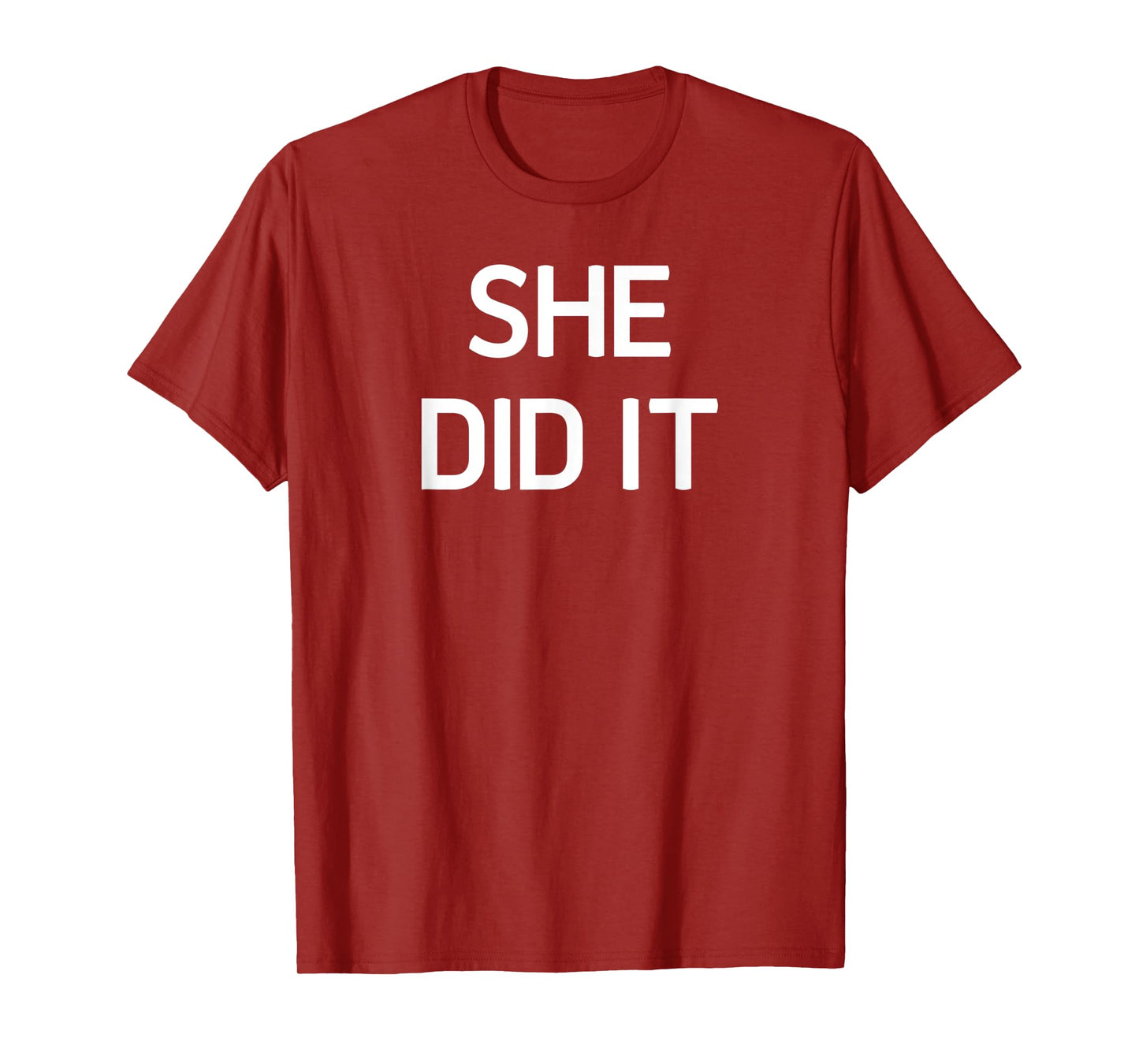 She Did It, Funny, Sarcastic, Jokes, Family T-Shirt