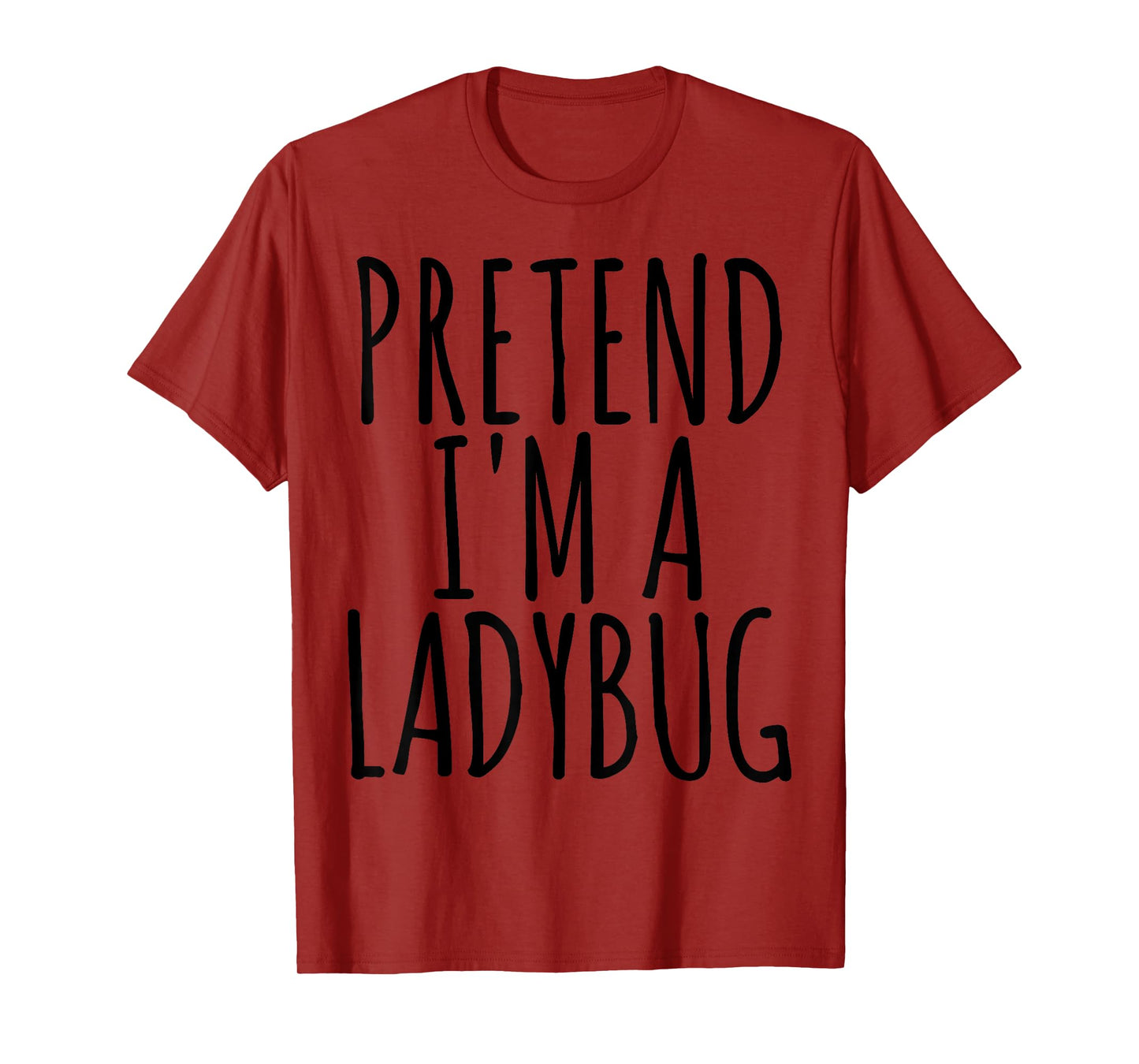 Funny Easy Lazy Halloween PRETEND I'M A LADYBUG Costume T-Shirt