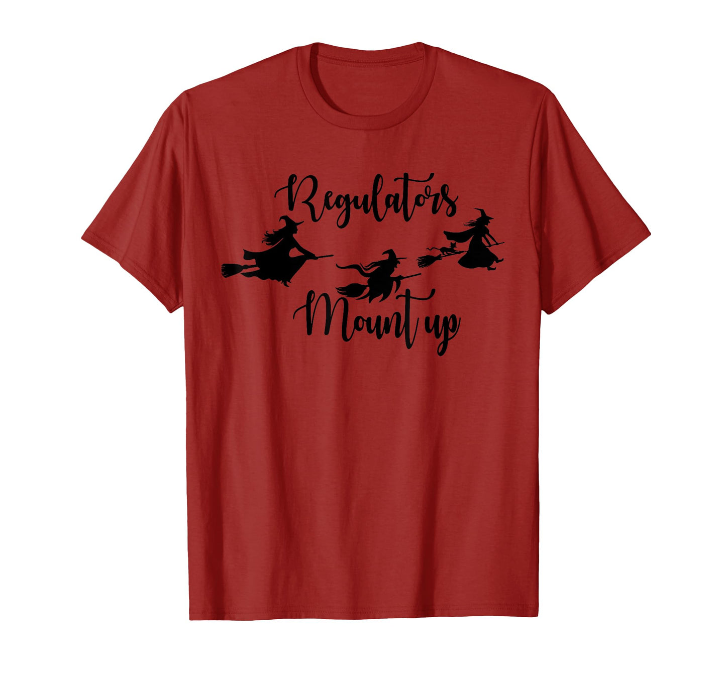 Regulators Mount Up Witch Hocus Pocus Witch Halloween Womens T-Shirt