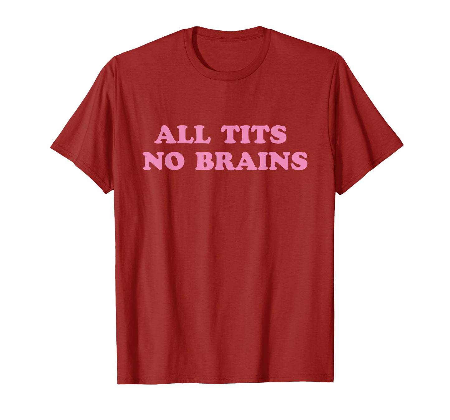 All Tits No Brains Funny Sarcasm Women Joke T-Shirt