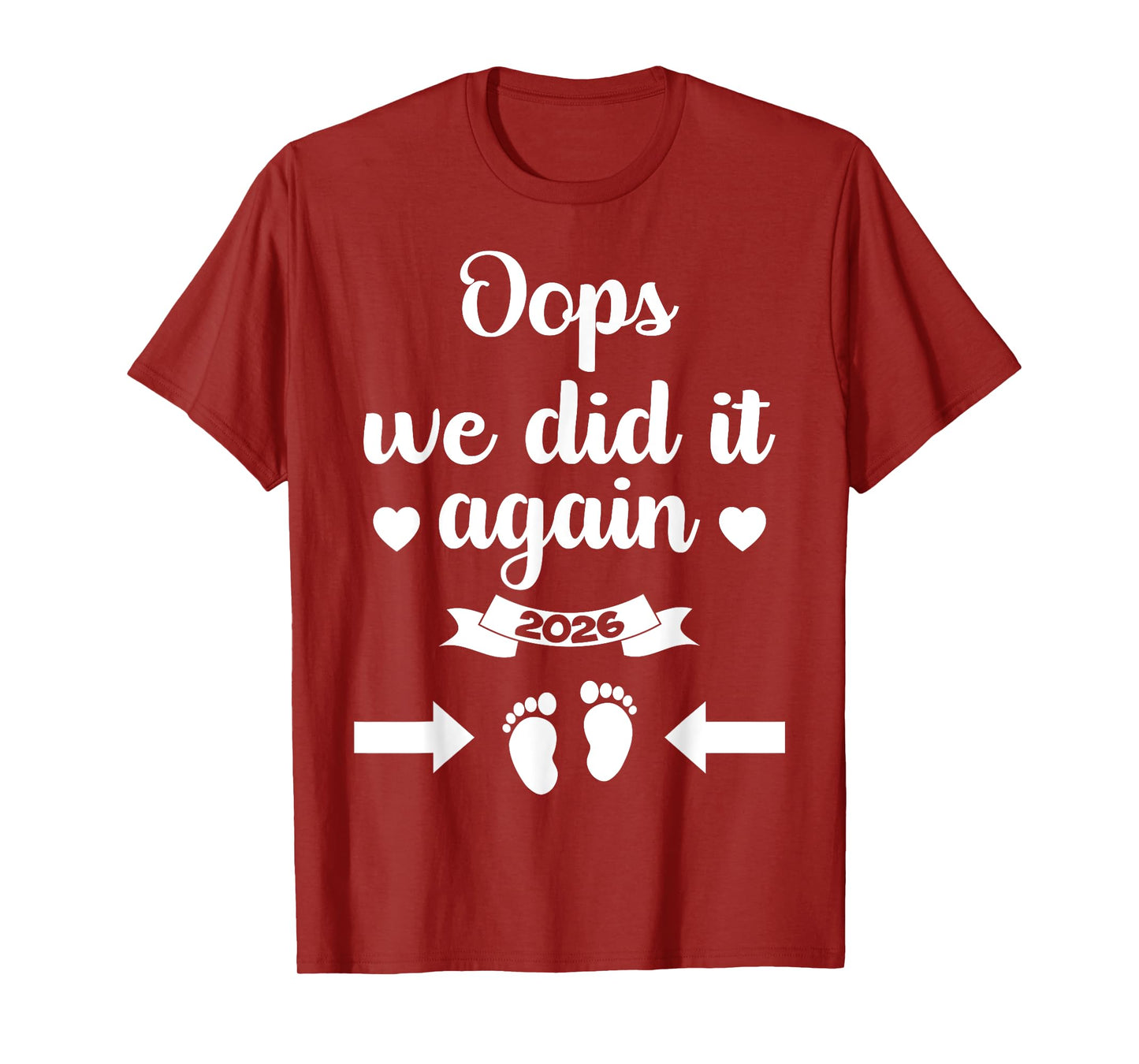 Oops We Did It Again 2026 Mom Dad Funny Baby Announcement T-Shirt