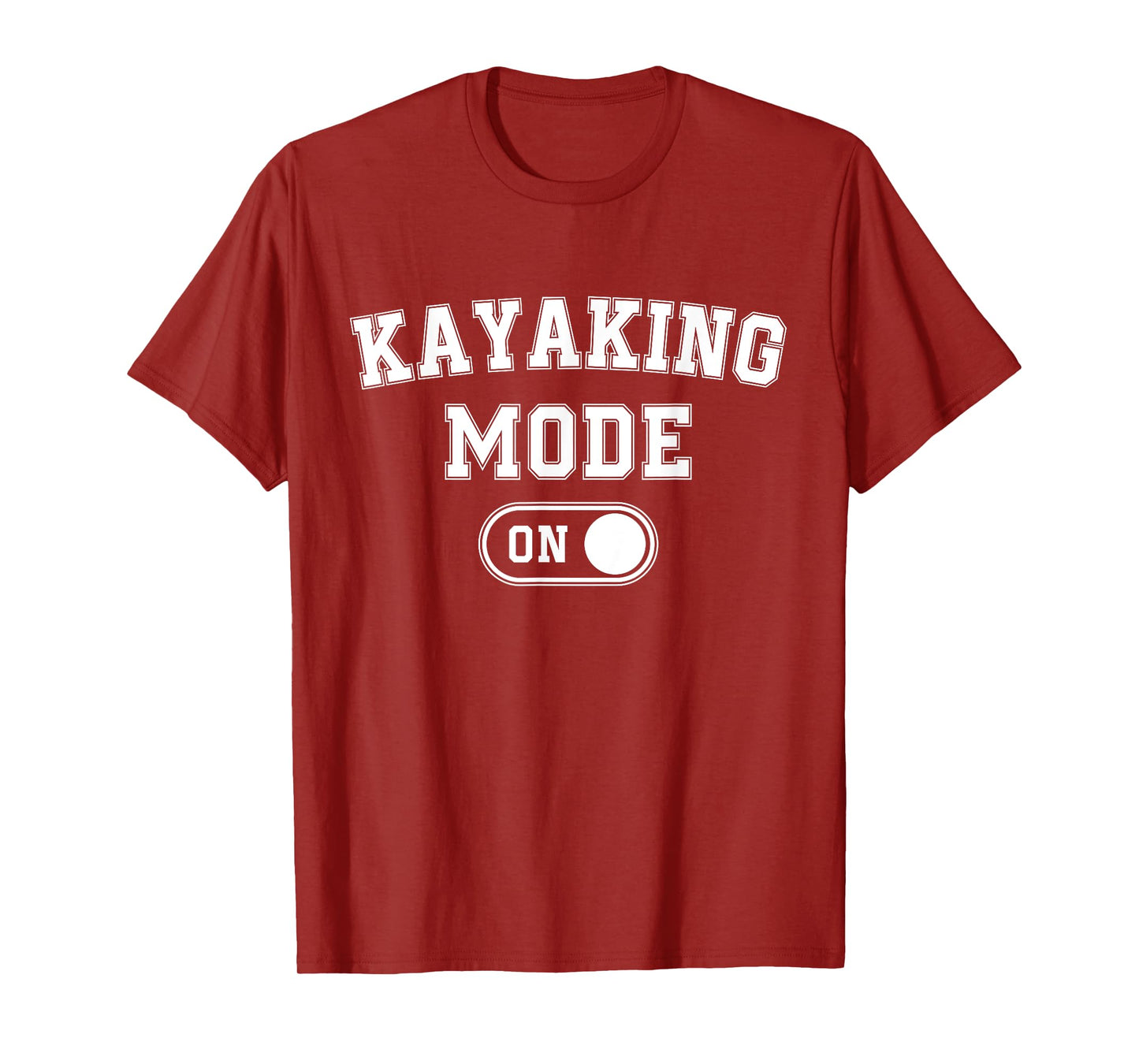 Kayaking Mode On Funny Kayaker Gift Water Sports Instructor T-Shirt
