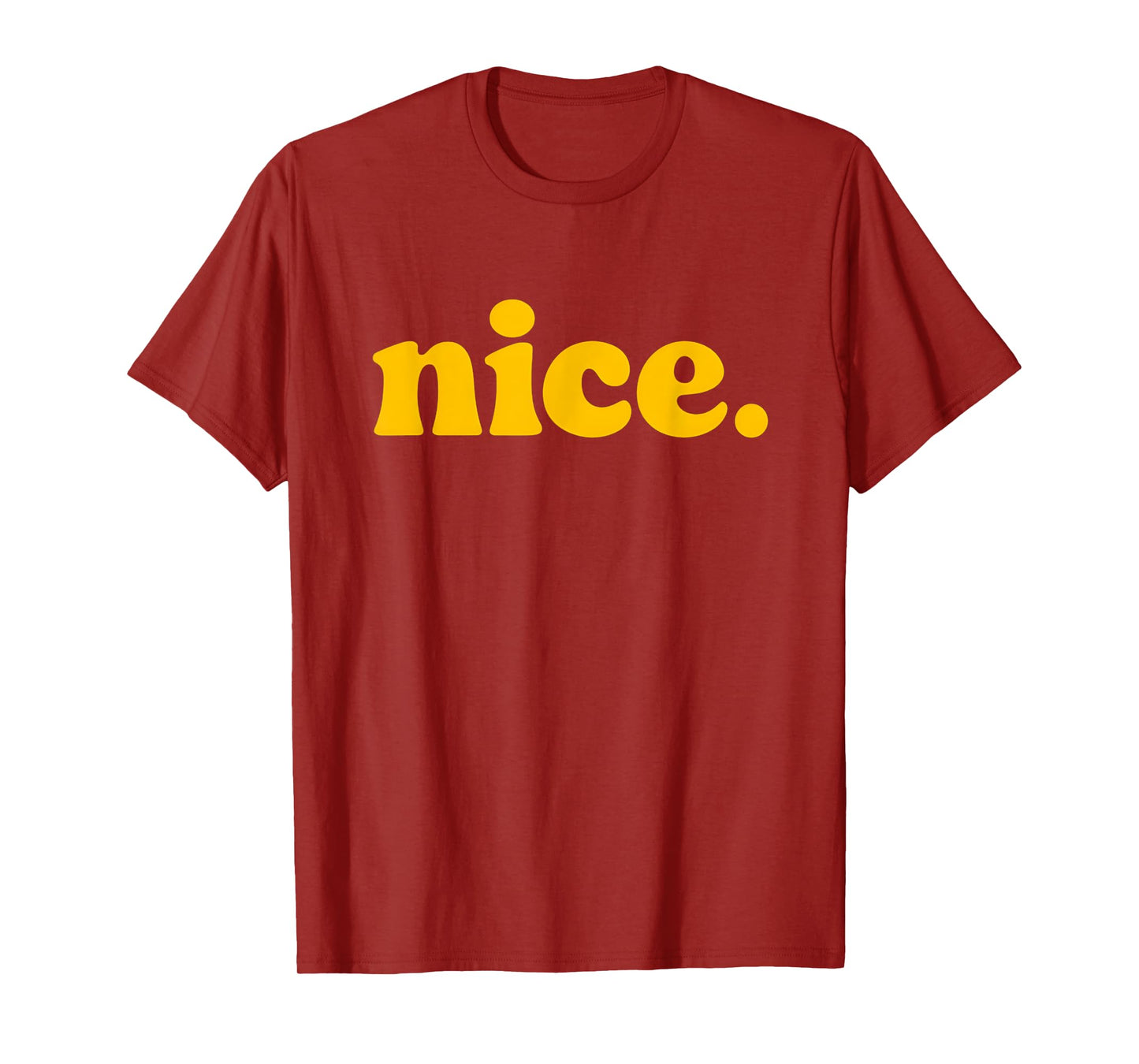 Nice - Positive Message Nice Word T-Shirt