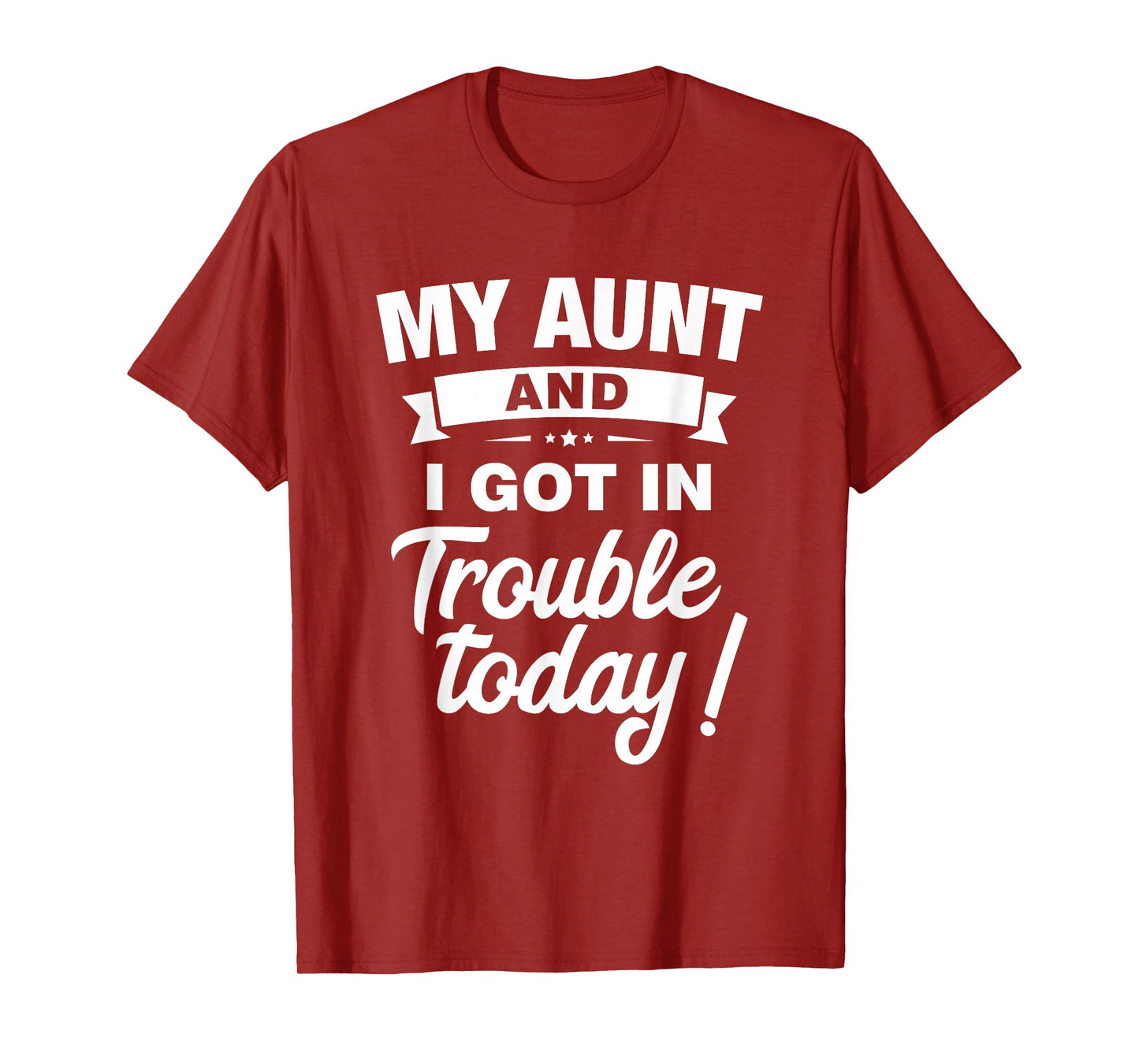 My Aunt And I Got In Trouble Today Funny kids Christmas Gift T-Shirt