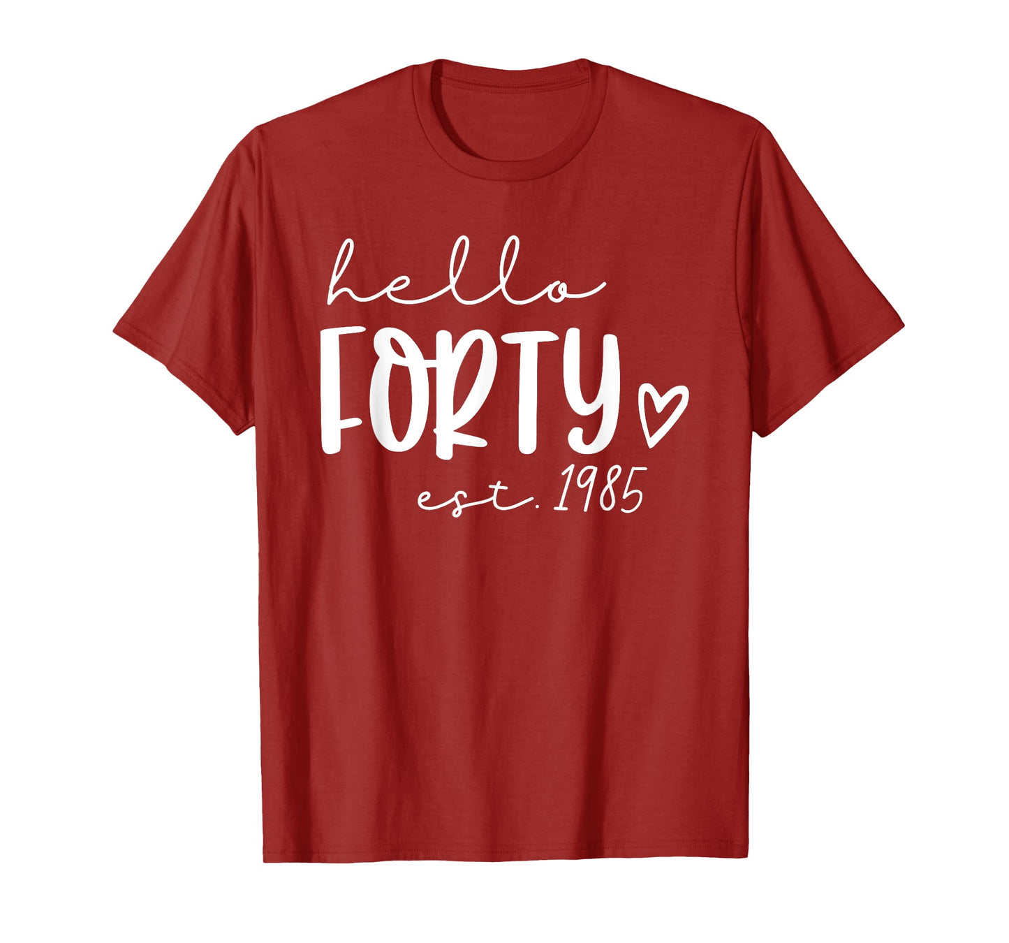 Hello Forty, Hello 40, 40th Birthday Est 1985, 40 Years Old T-Shirt