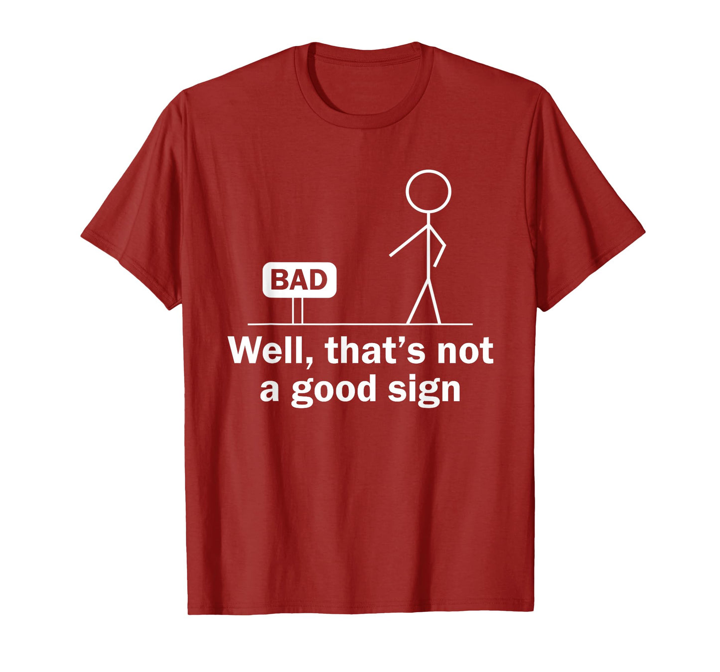Well Thats Not A Good Sign Funny Shirt for Men Funny Graphic T-Shirt
