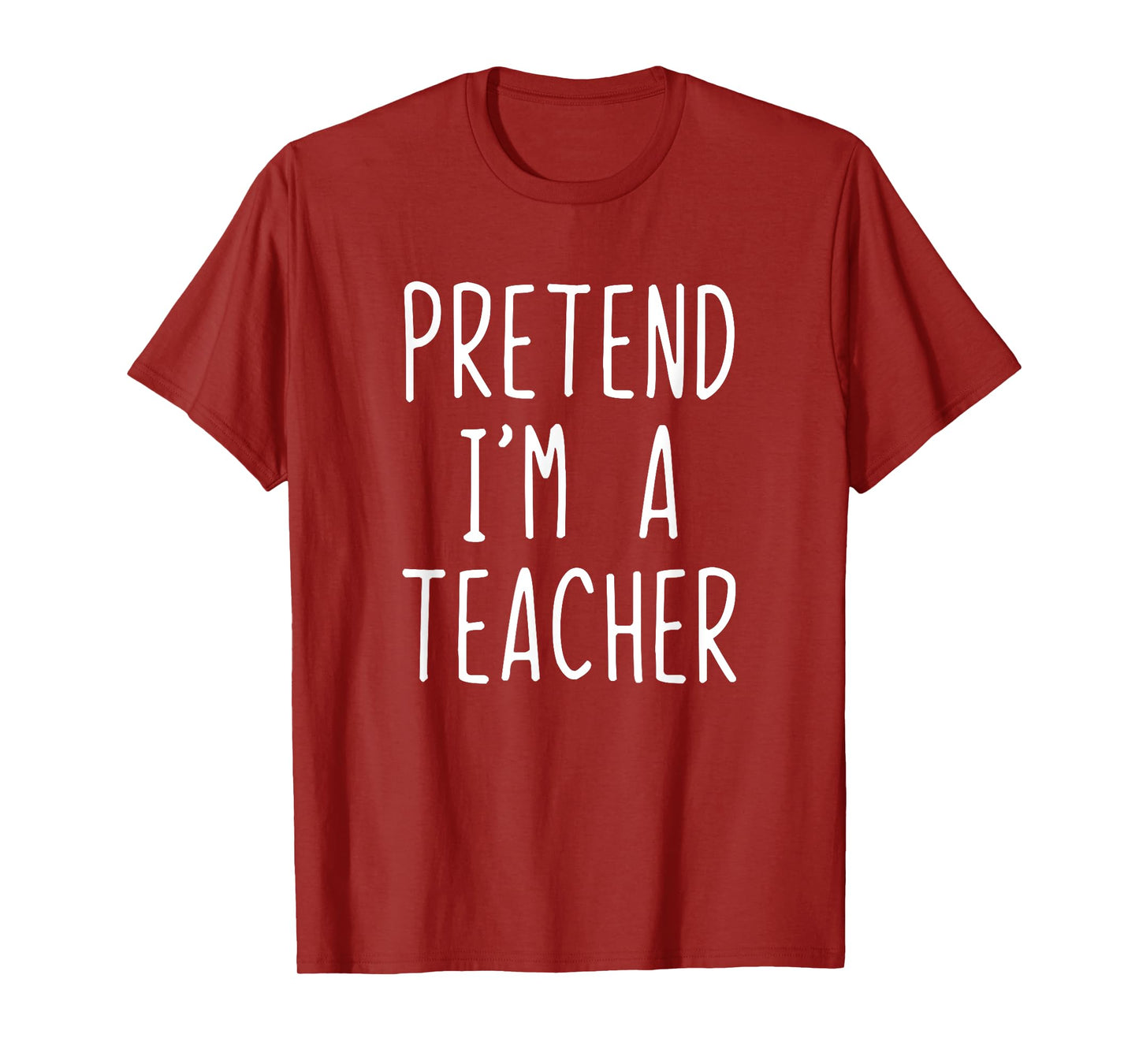 Pretend I'm A Teacher Costume Halloween Lazy Adult Kids T-Shirt