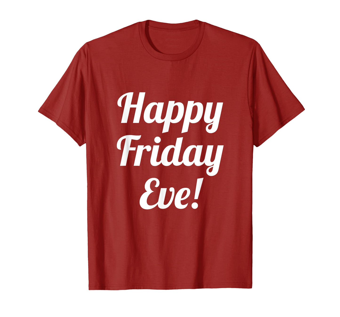 Happy Friday Eve! Cruising through the Week into the Weekend T-Shirt