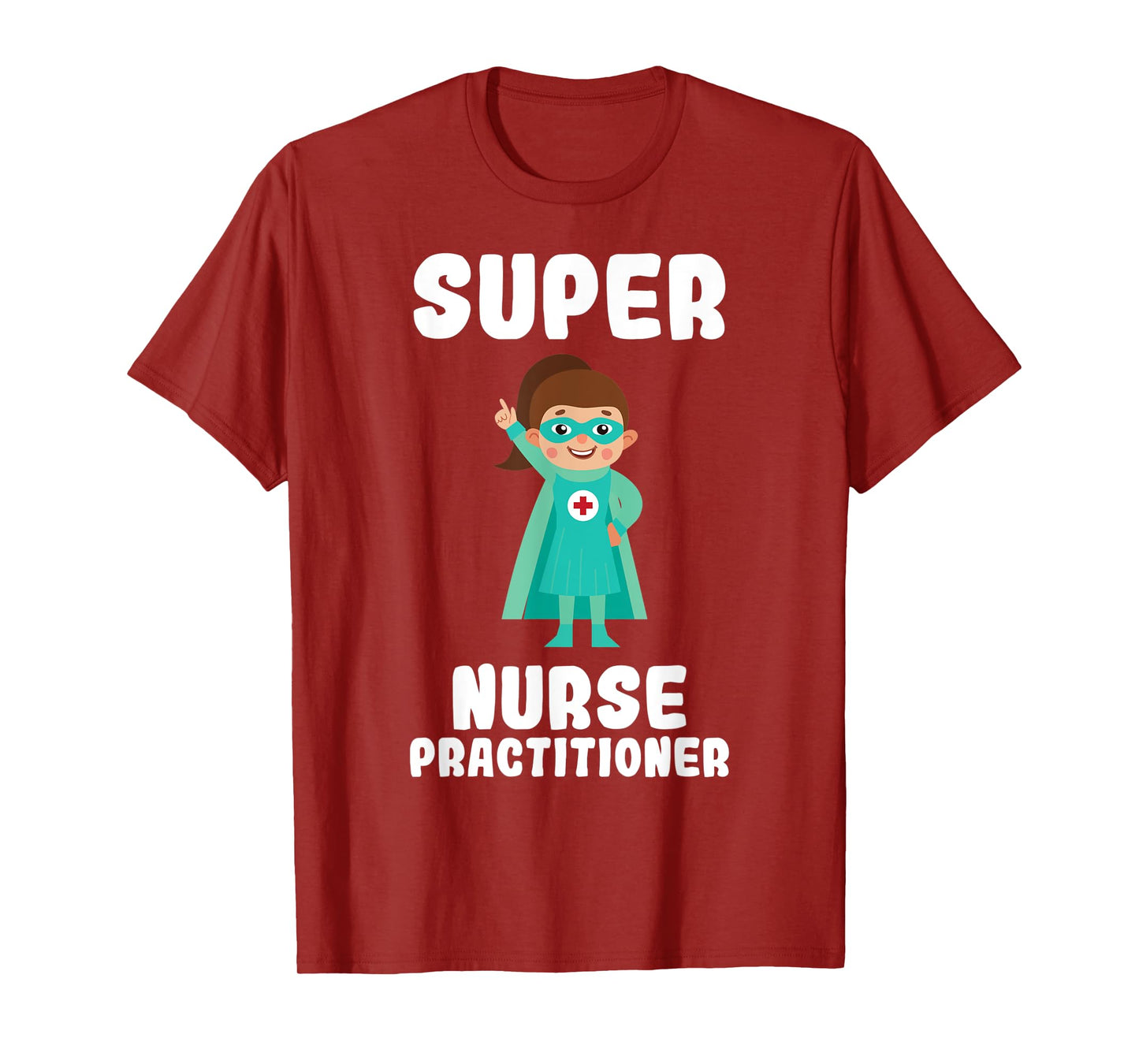 Super Nurse Practitioner Funny Cute Women Nurses Shirt T-Shirt