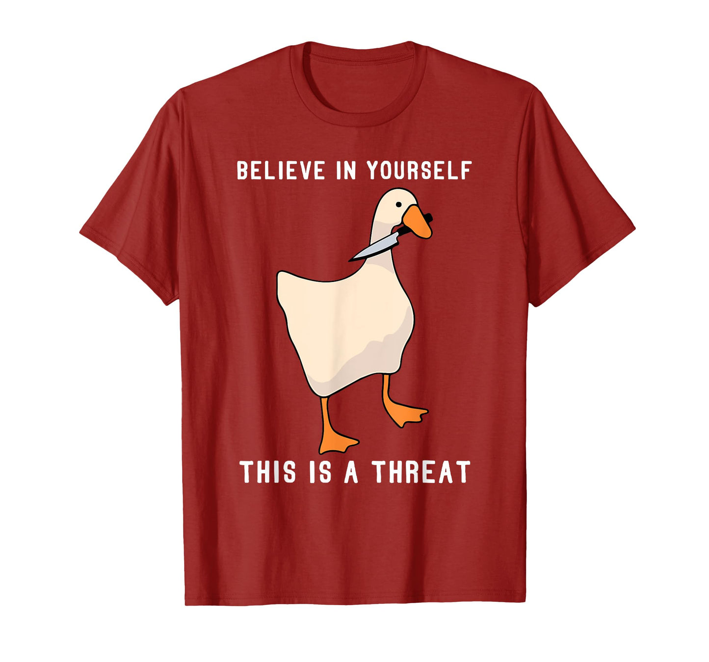 Funny Believe in Yourself This is a Threat Goose Knife Meme T-Shirt