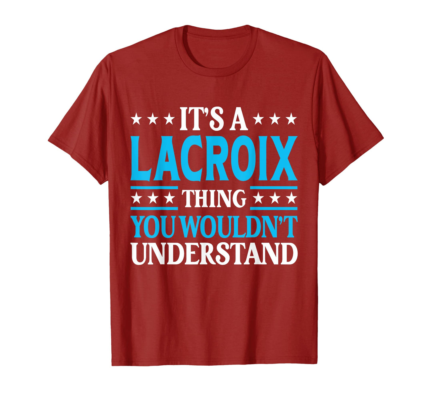 It's A Lacroix Thing Surname Funny Family Last Name Lacroix T-Shirt
