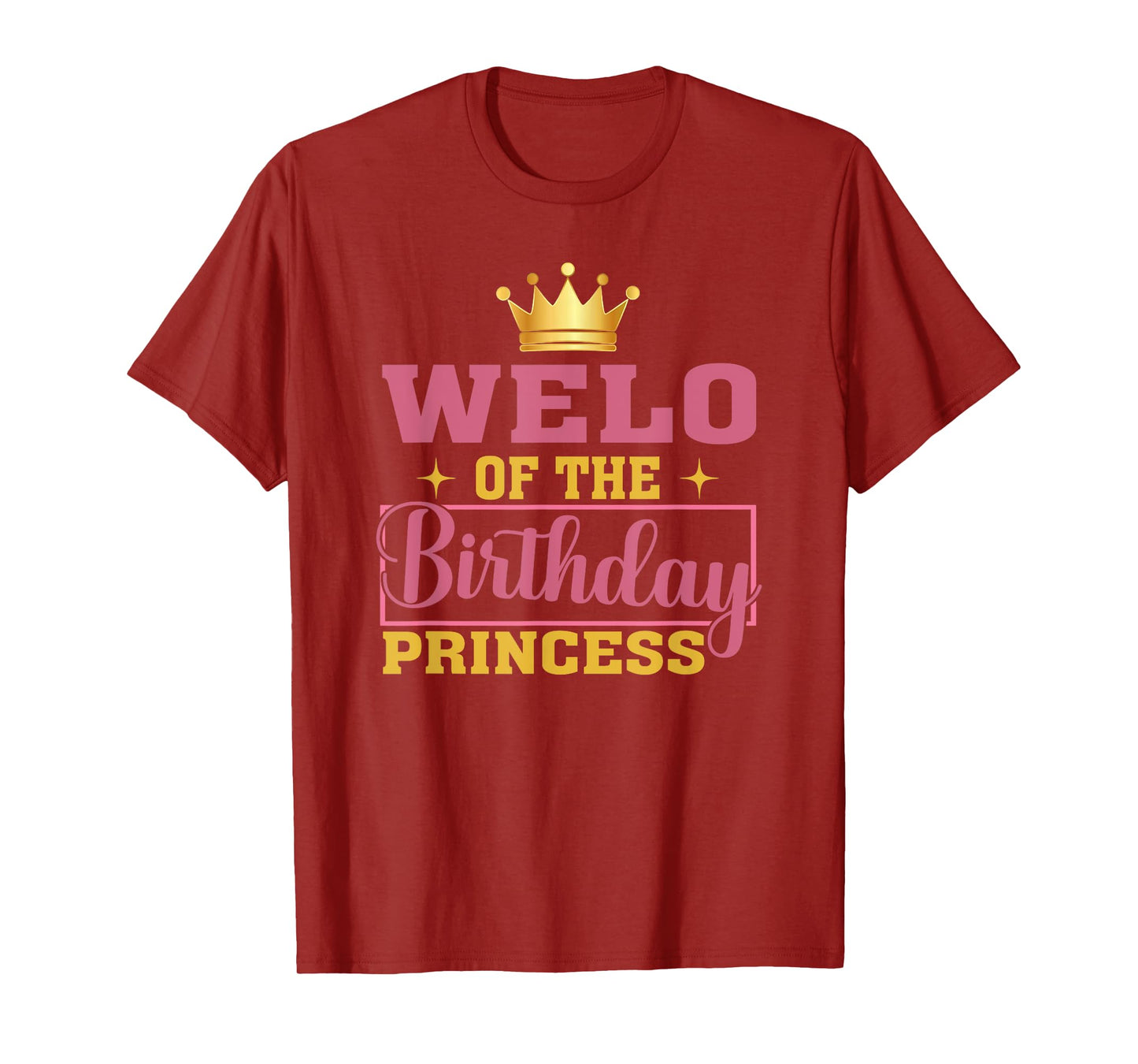 Welo Of The Birthday Princess Birthday Girl Kid Family T-Shirt