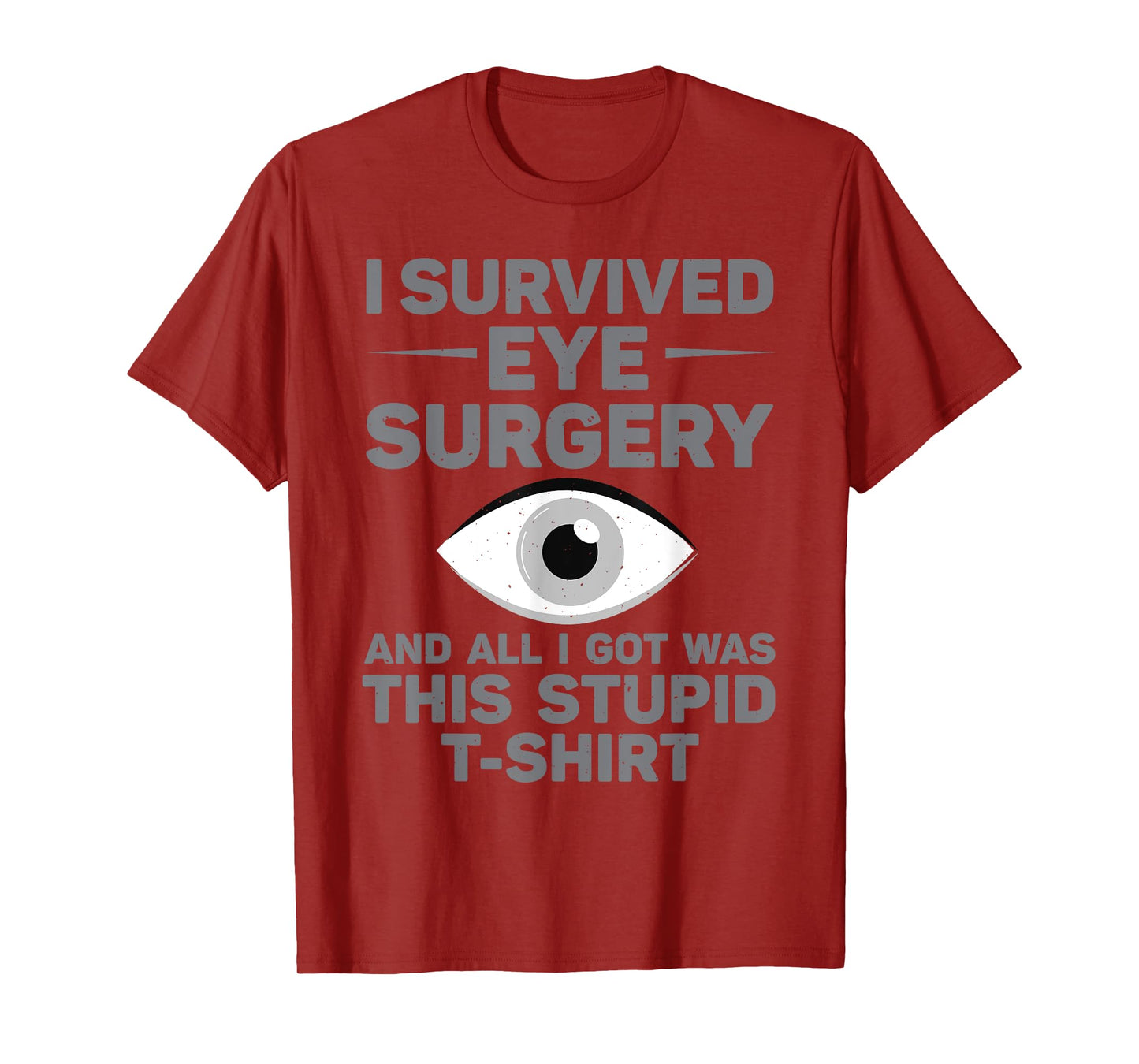 Funny Eye Surgery Design for Men Women Eye Surgery Survivor T-Shirt