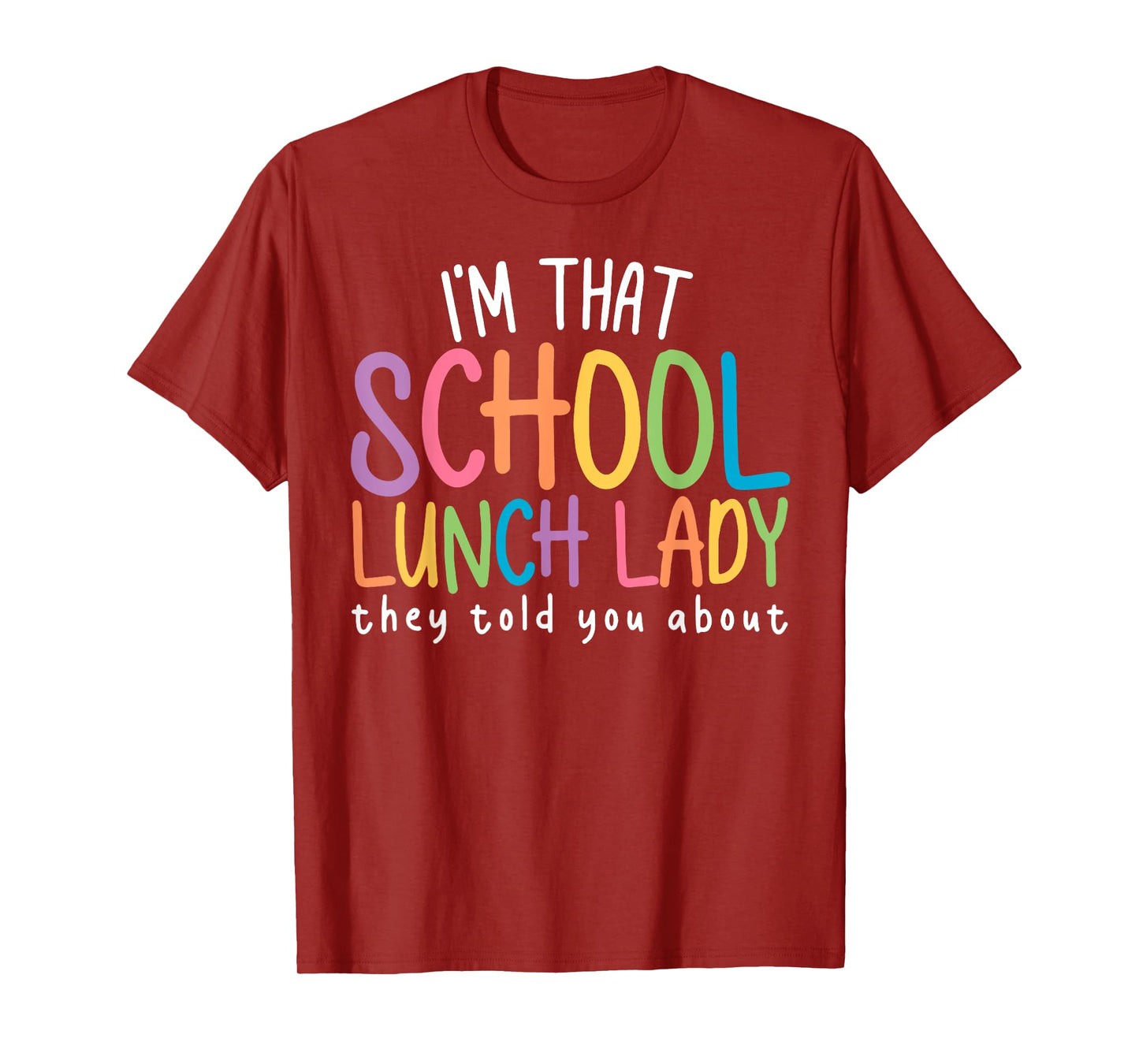 I'm That School Lunch Lady Cafeteria Worker Back To School T-Shirt