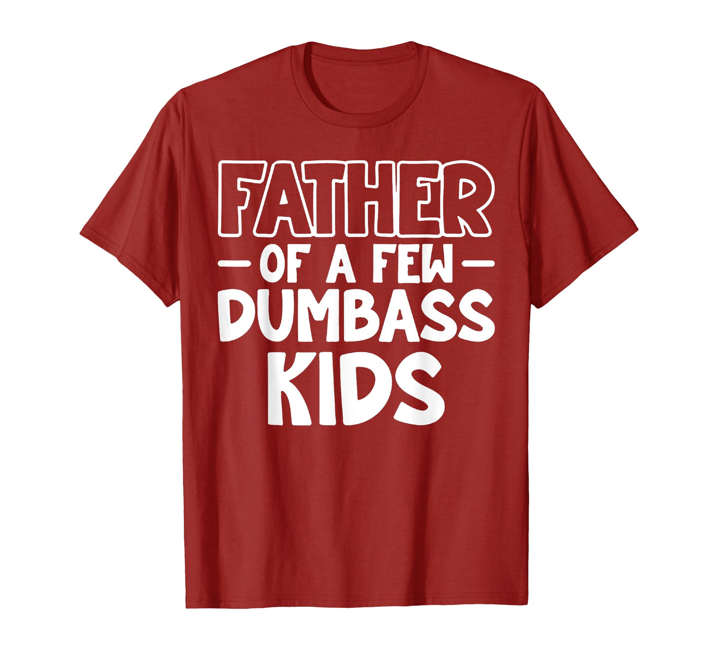 Proud Father Of A Few Dumb-ass Kids Father's Day Some Couple T-Shirt