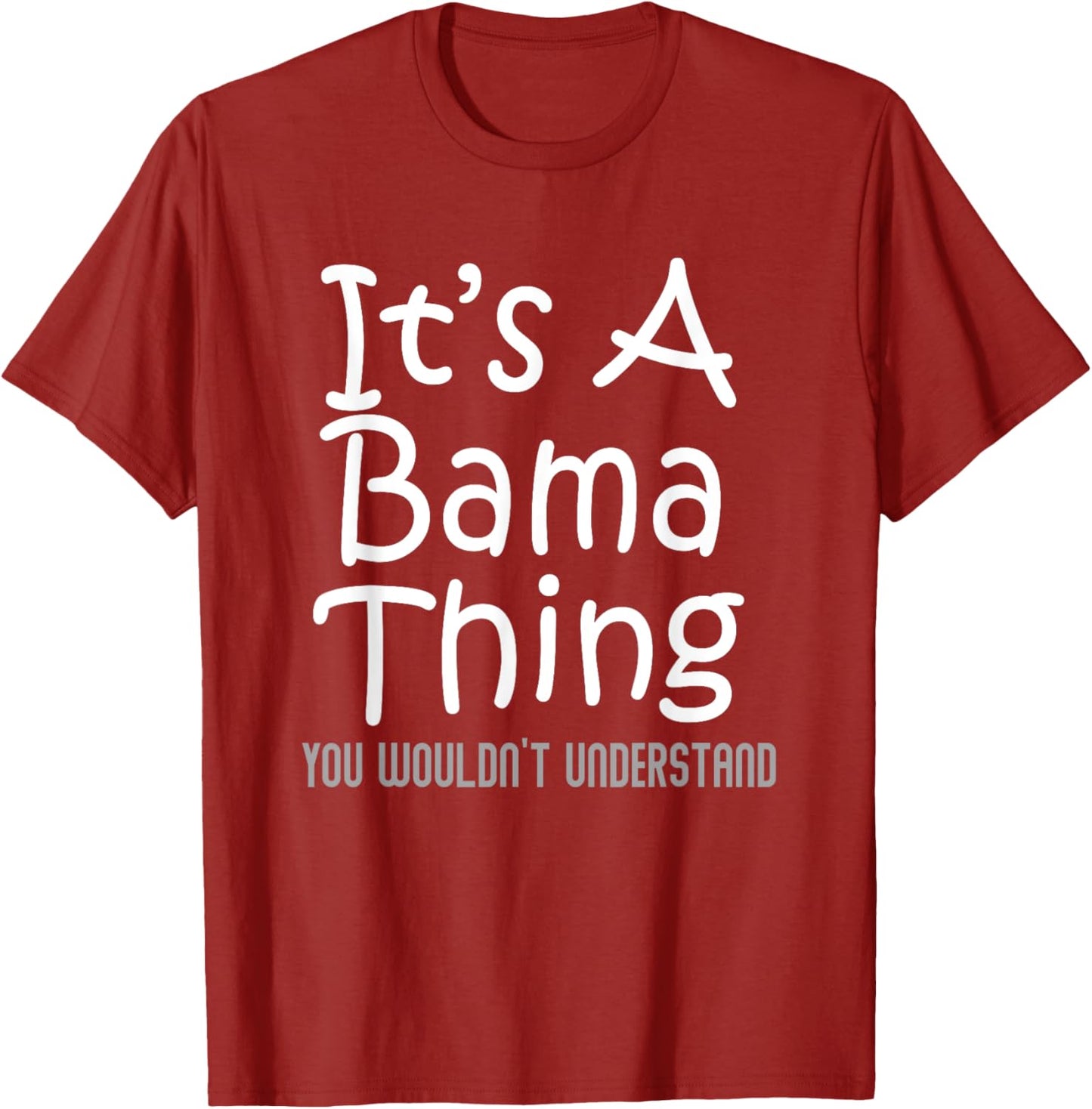 It's A Bama Thing You Wouldn't Understand Alabama T-Shirt