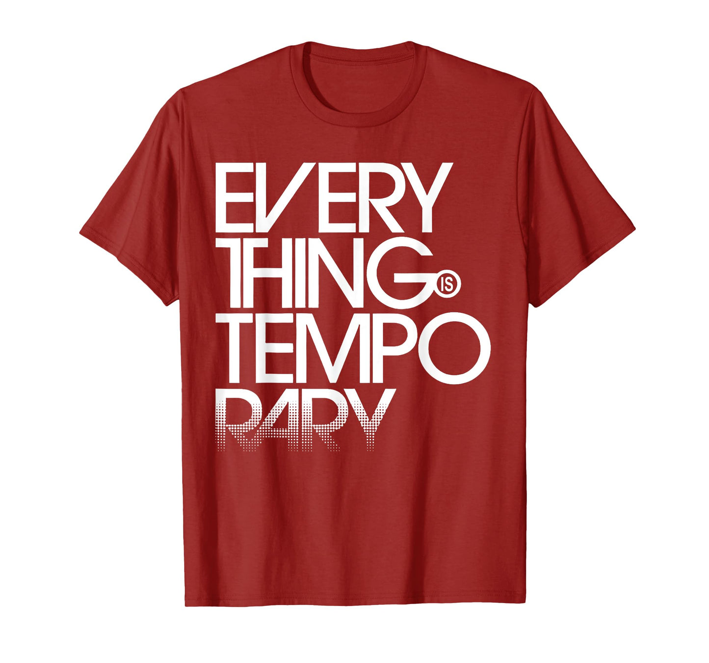 Everything Is Temporary T-Shirt