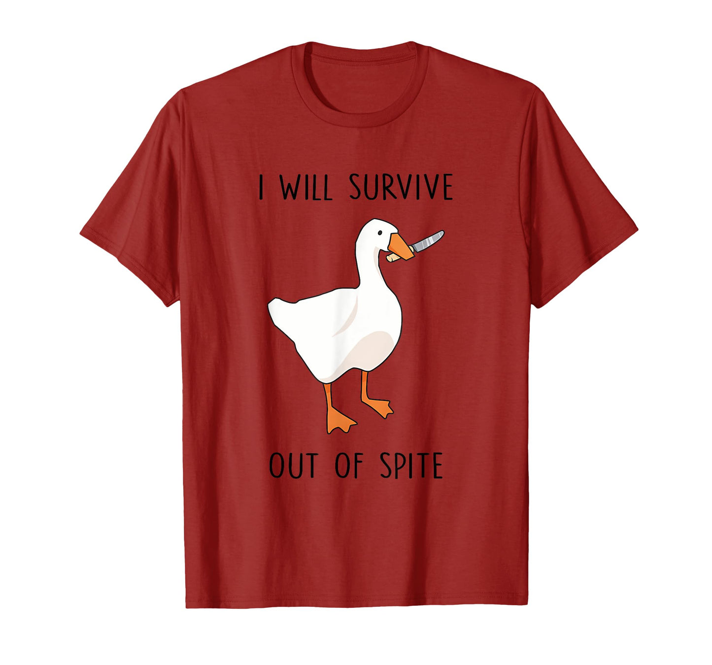I Will Survive Out Of Spite Silly Goose Knife Design T-Shirt