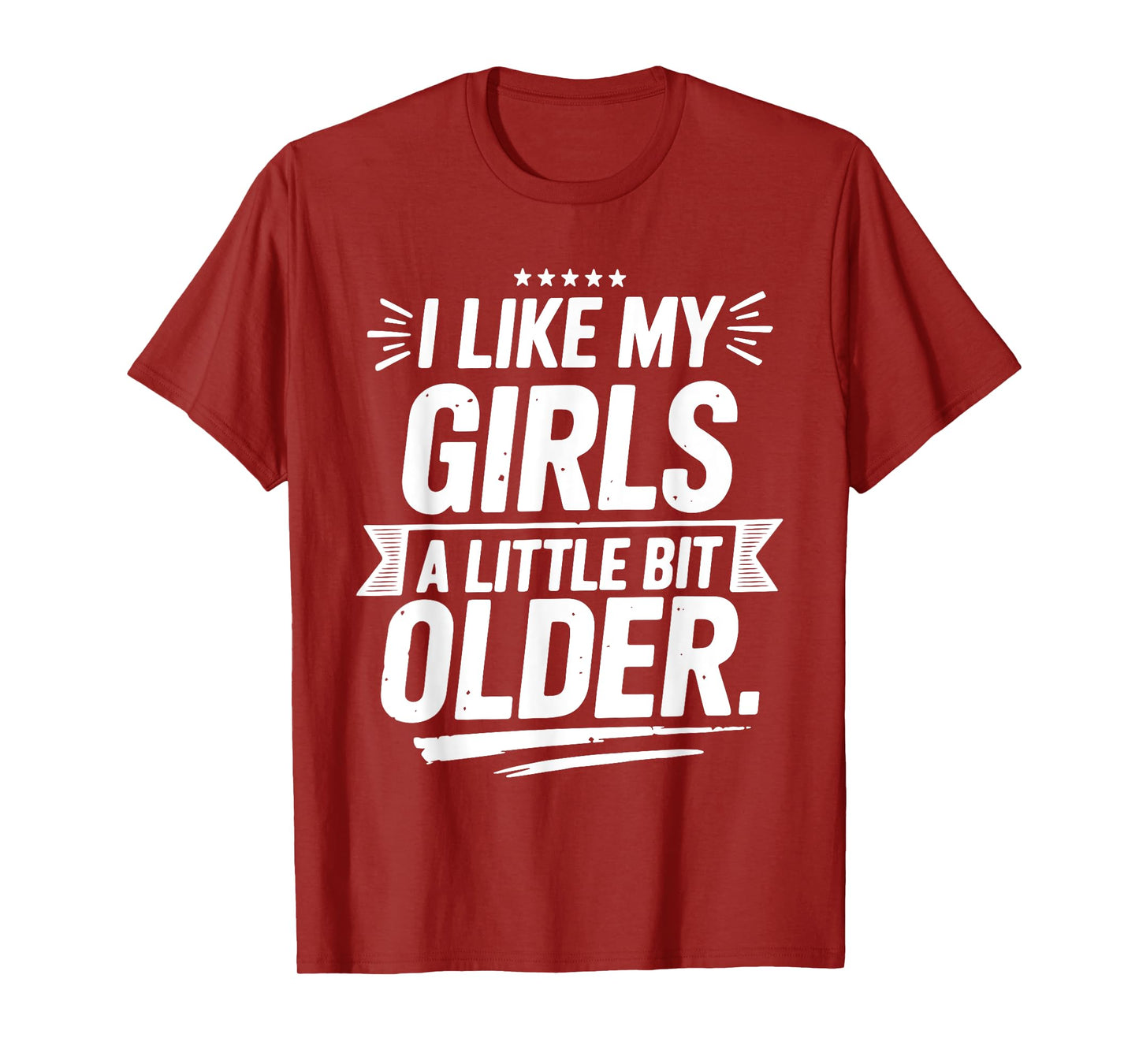 I Like My Girls A Little Bit Older Funny Vintage T-Shirt