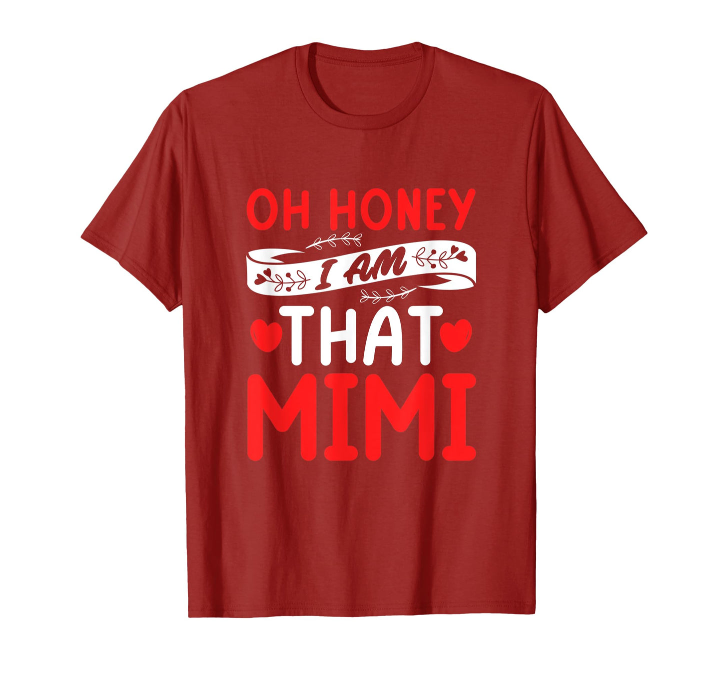 Oh Honey, That I Am Mimi Funny Grandma Mother's Day T-Shirt