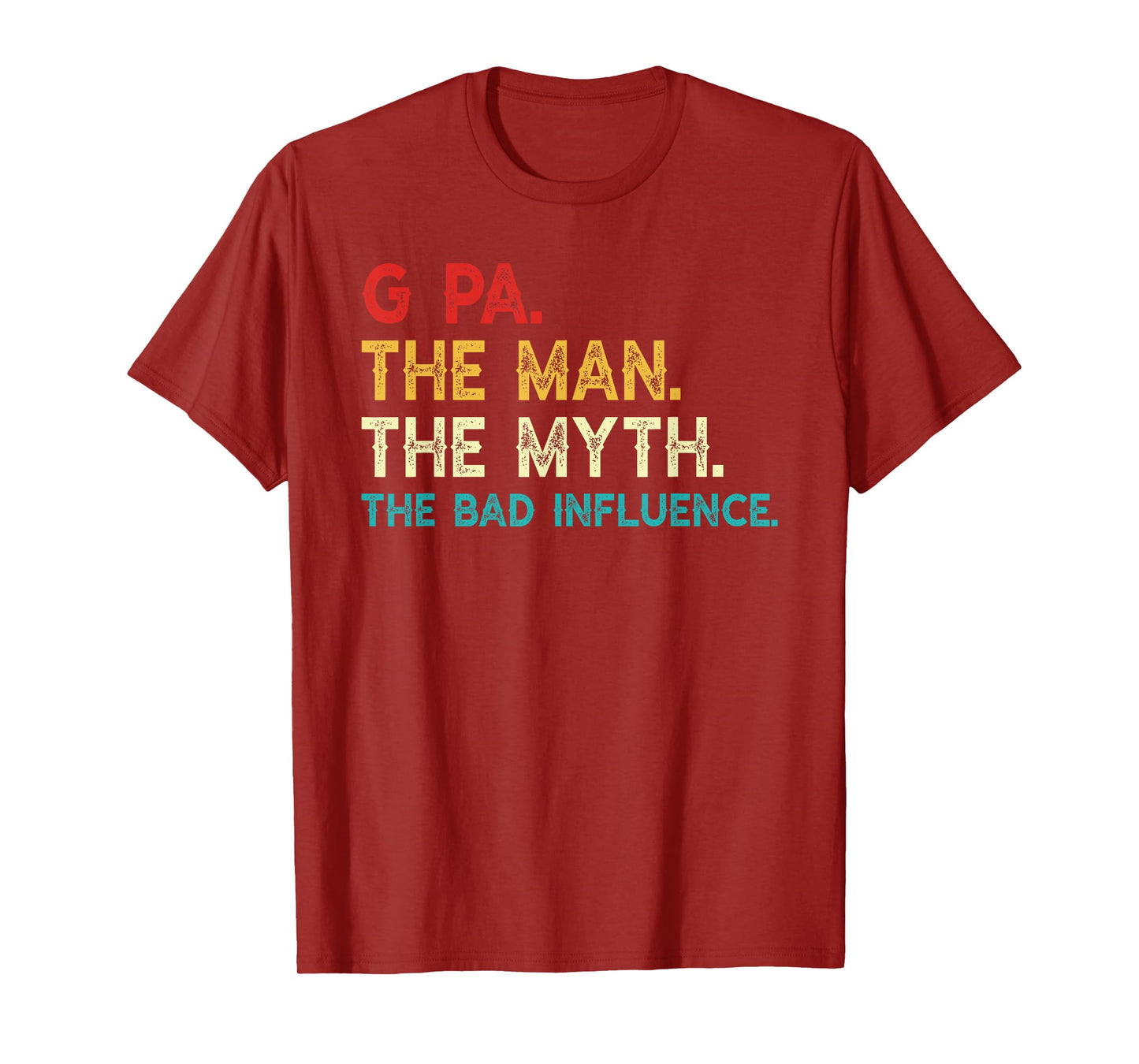 G Pa The Man The Myth The Bad Influence Vintage G-Pa T-Shirt