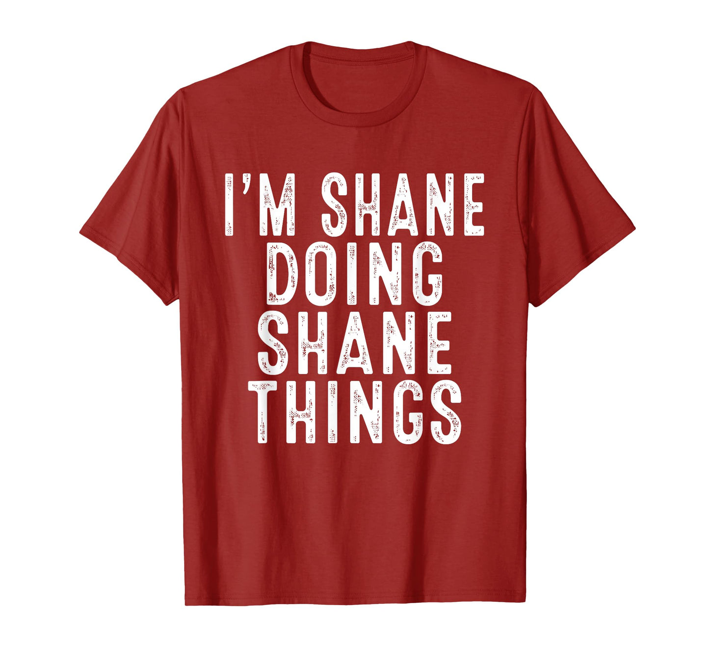 I'm SHANE Doing SHANE Things Funny Birthday Christmas Gifts T-Shirt