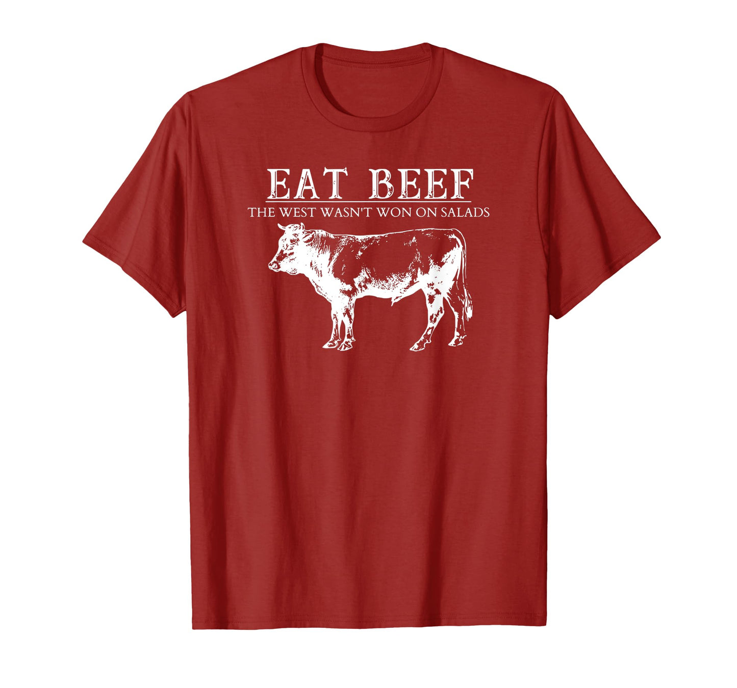 Eat Beef The West Wasn't Won On Salad BBQ Funny Beef Cow T-Shirt