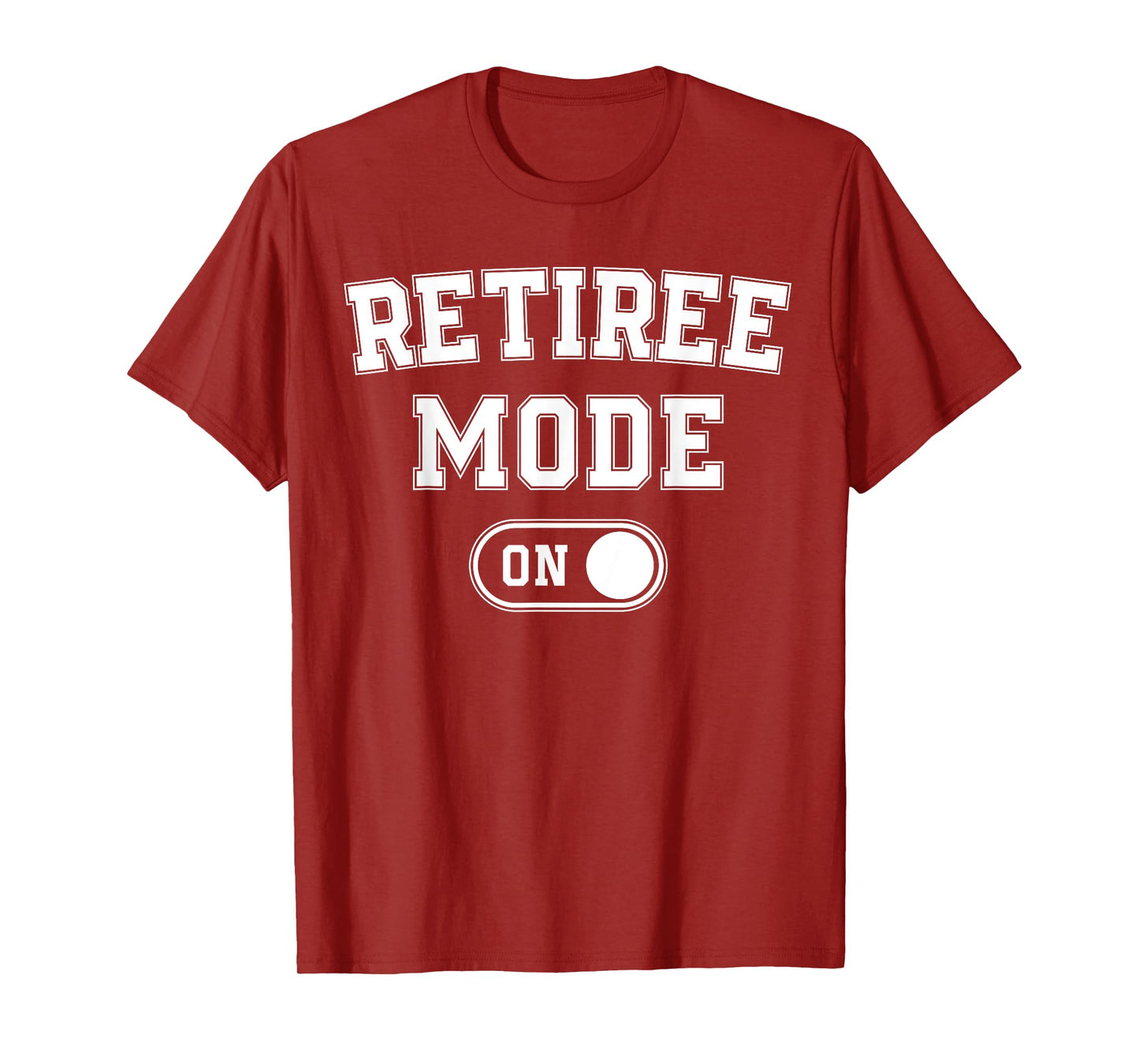 Retiree Mode On Funny Retired Gift Retirement Pensioner T-Shirt