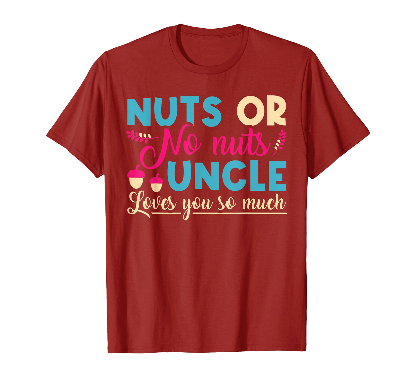 Nuts or No Nuts Uncle Loves You So - Gender Reveal Uncle T-Shirt