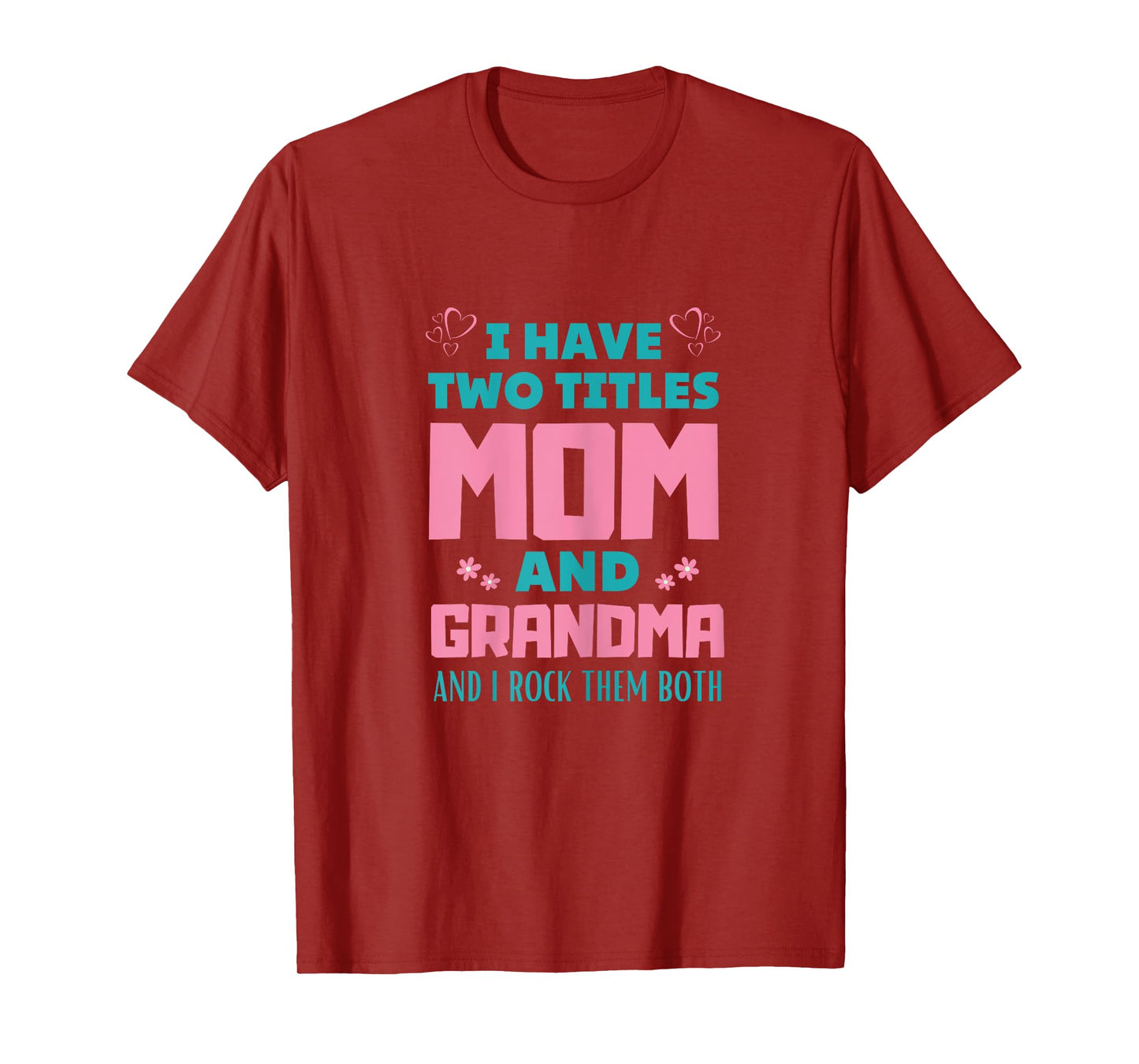Womens Womens I Have Two Titles Mom And Grammy Tees Mothers Day T-Shirt