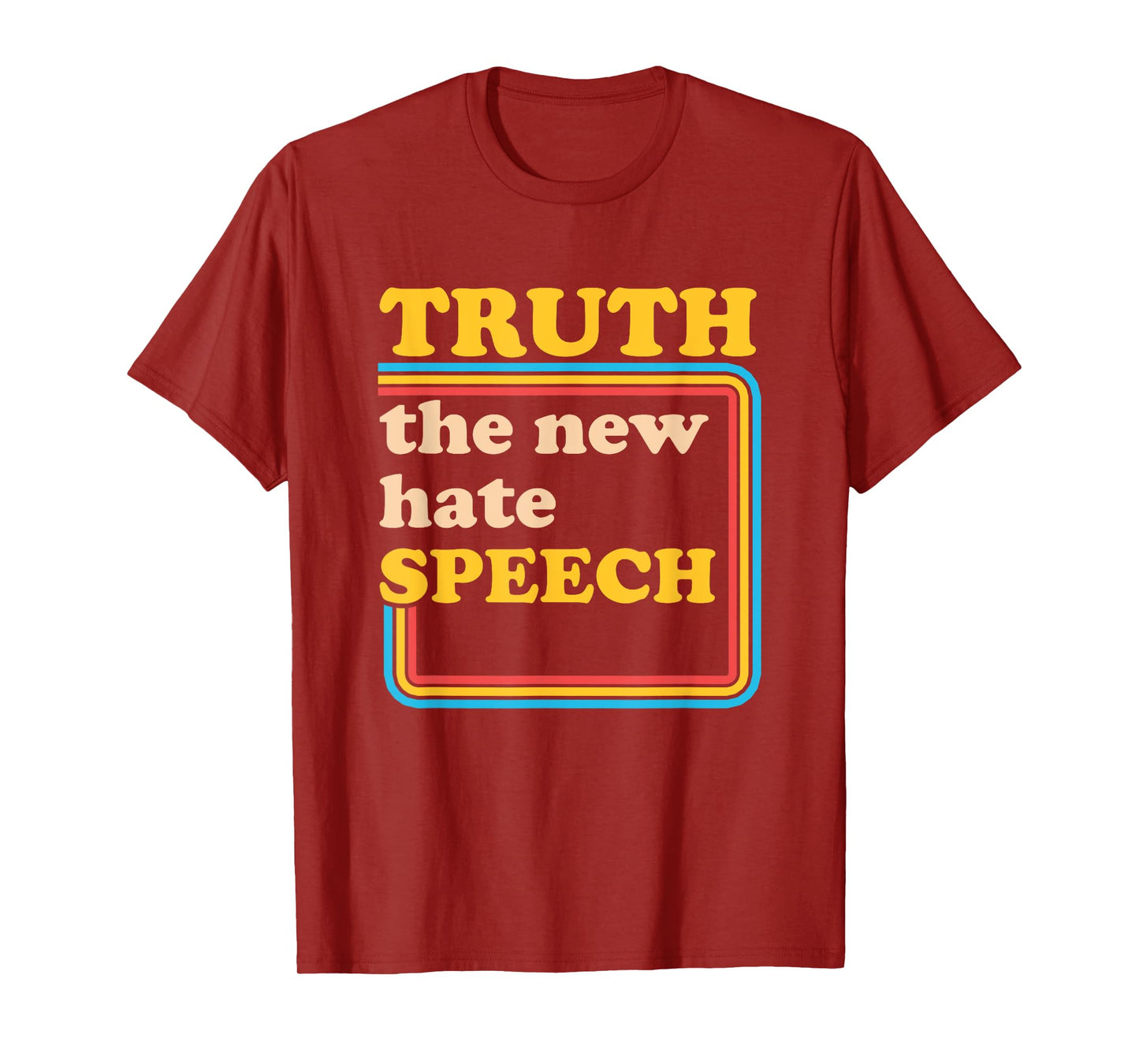 Truth The New Hate Speech Honesty Hater Political Reality T-Shirt