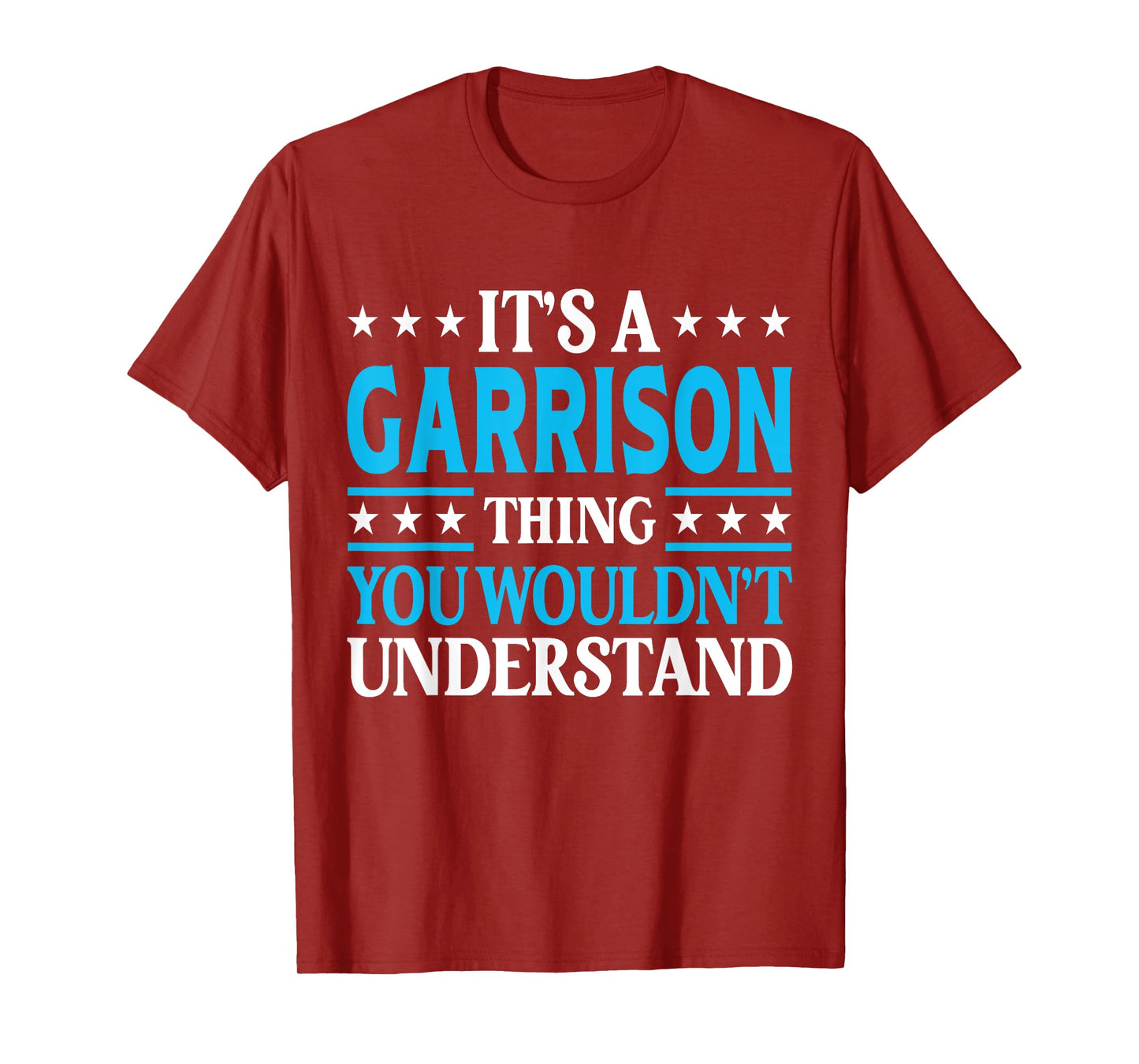 It's A Garrison Thing Surname Funny Last Name Garrison T-Shirt