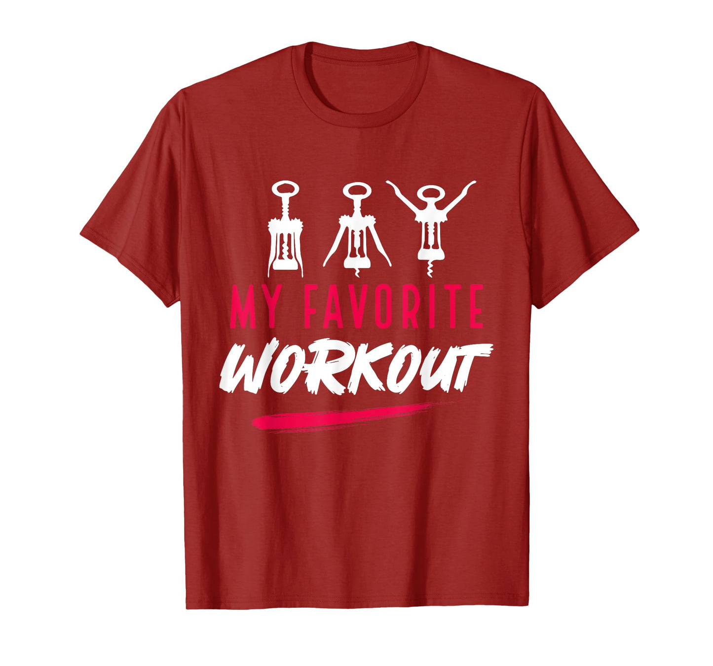 Funny My Favorite Workout Wine corkscrew Exercise Lover T-Shirt