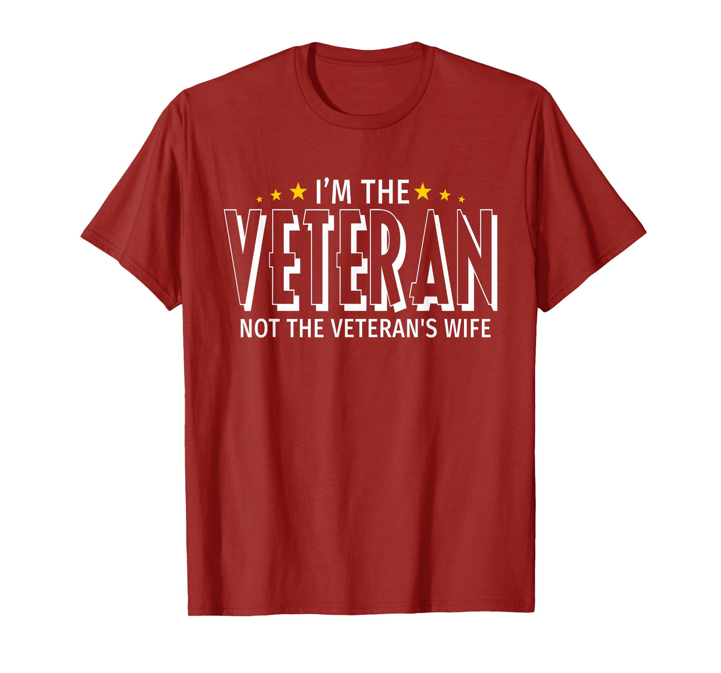 I'm The Veteran Not The Veteran's Wife - Proud T Shirt T-Shirt