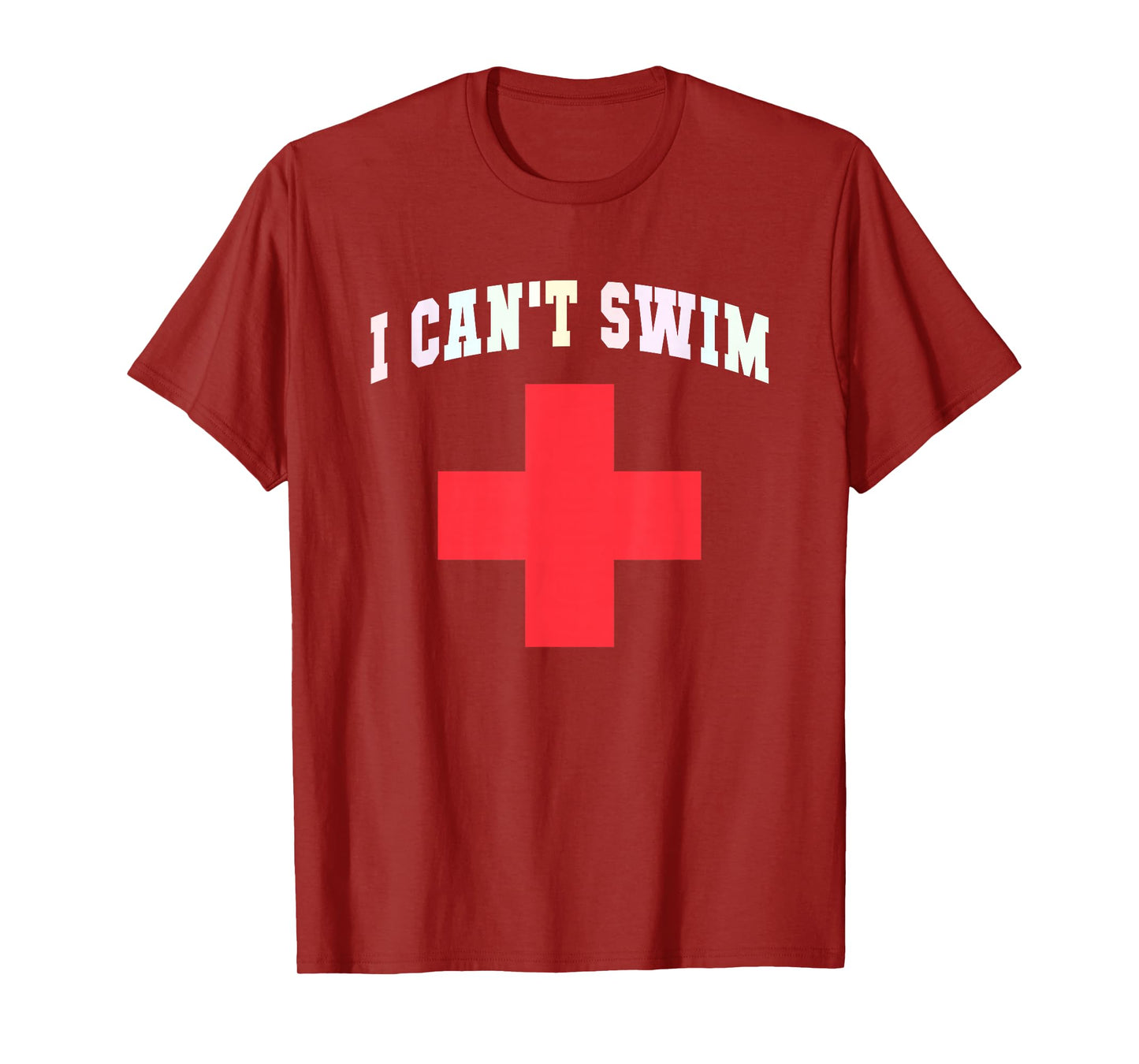 Sarcastic I CAN'T SWIM Off Duty Lifeguards Cruise Beach Joke T-Shirt